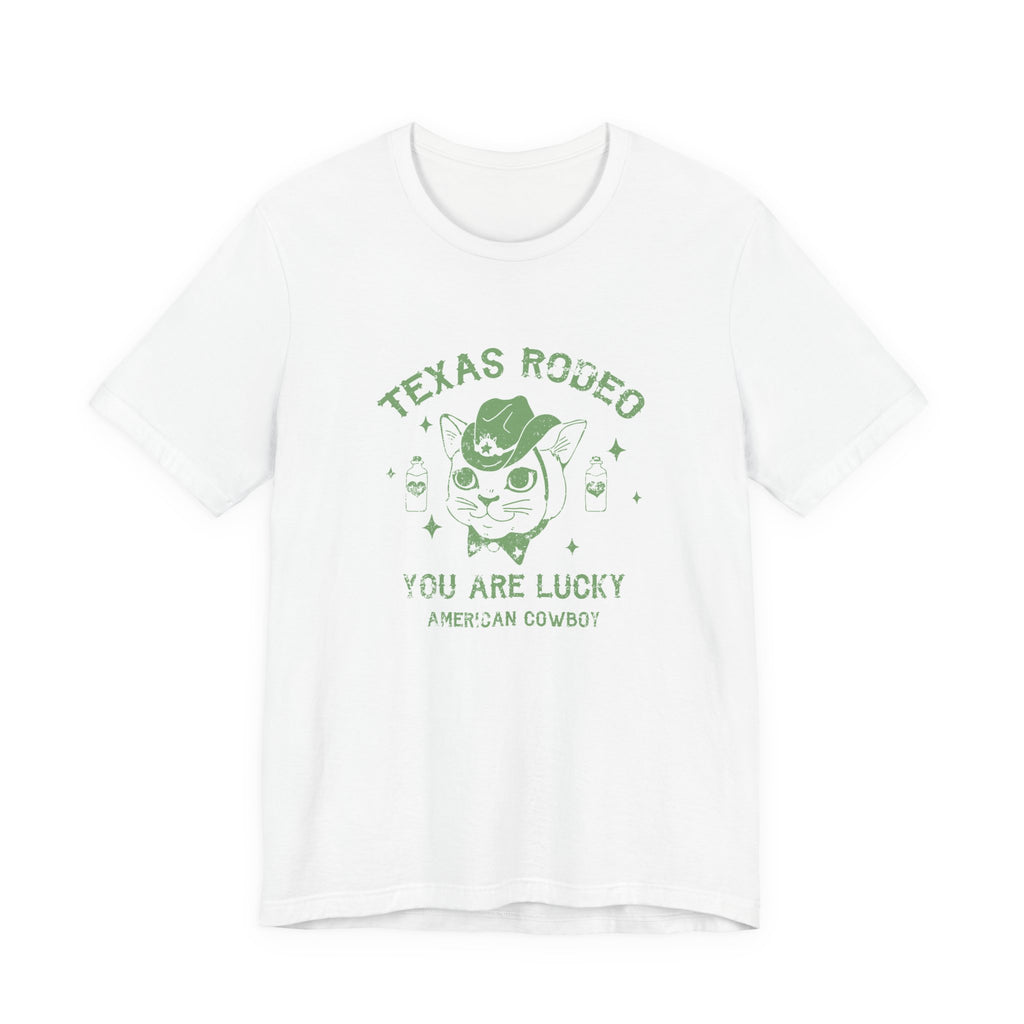 Texas Rodeo, You Are Lucky American Cowboy | Tee