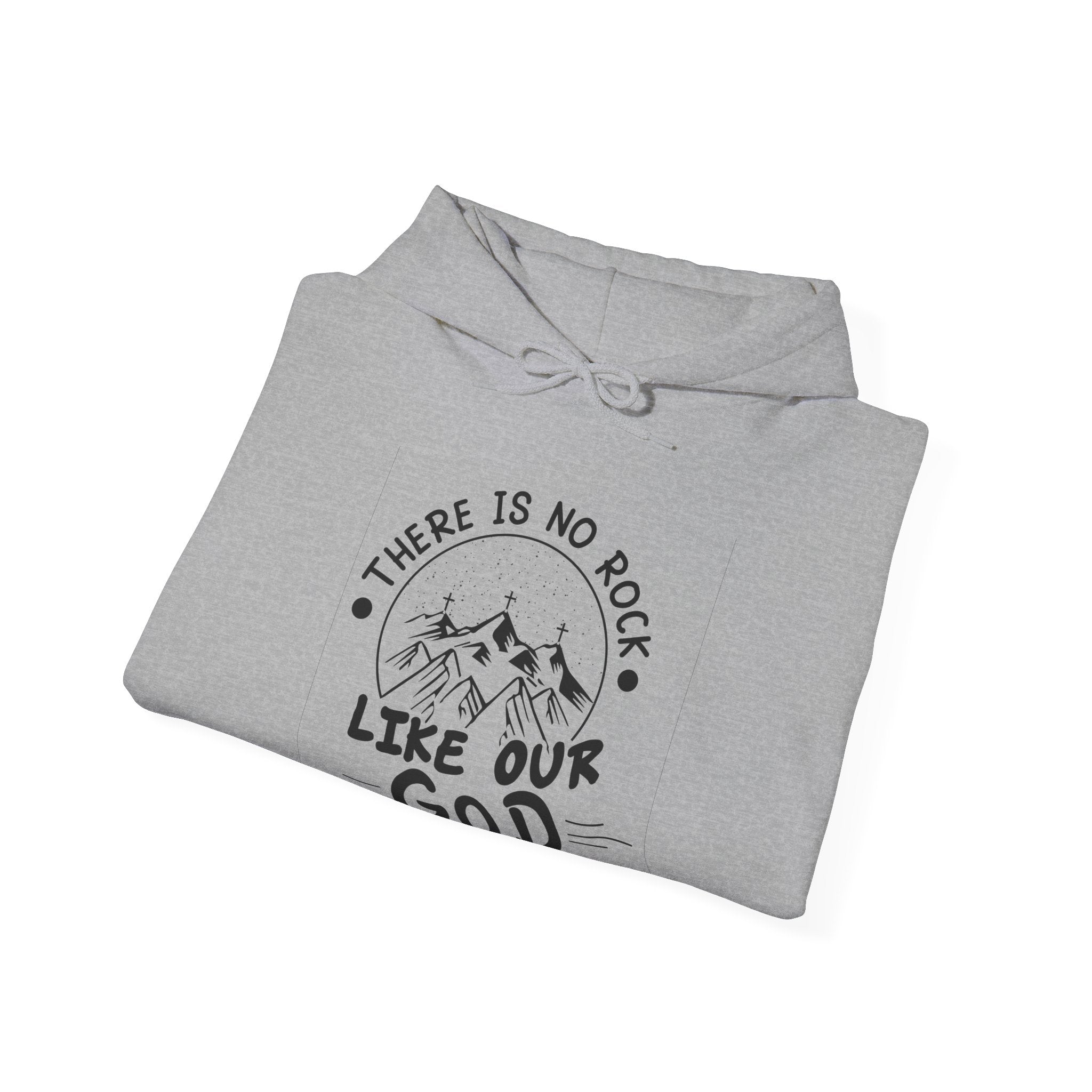 There Is No Rock Like Our God | Hoodie