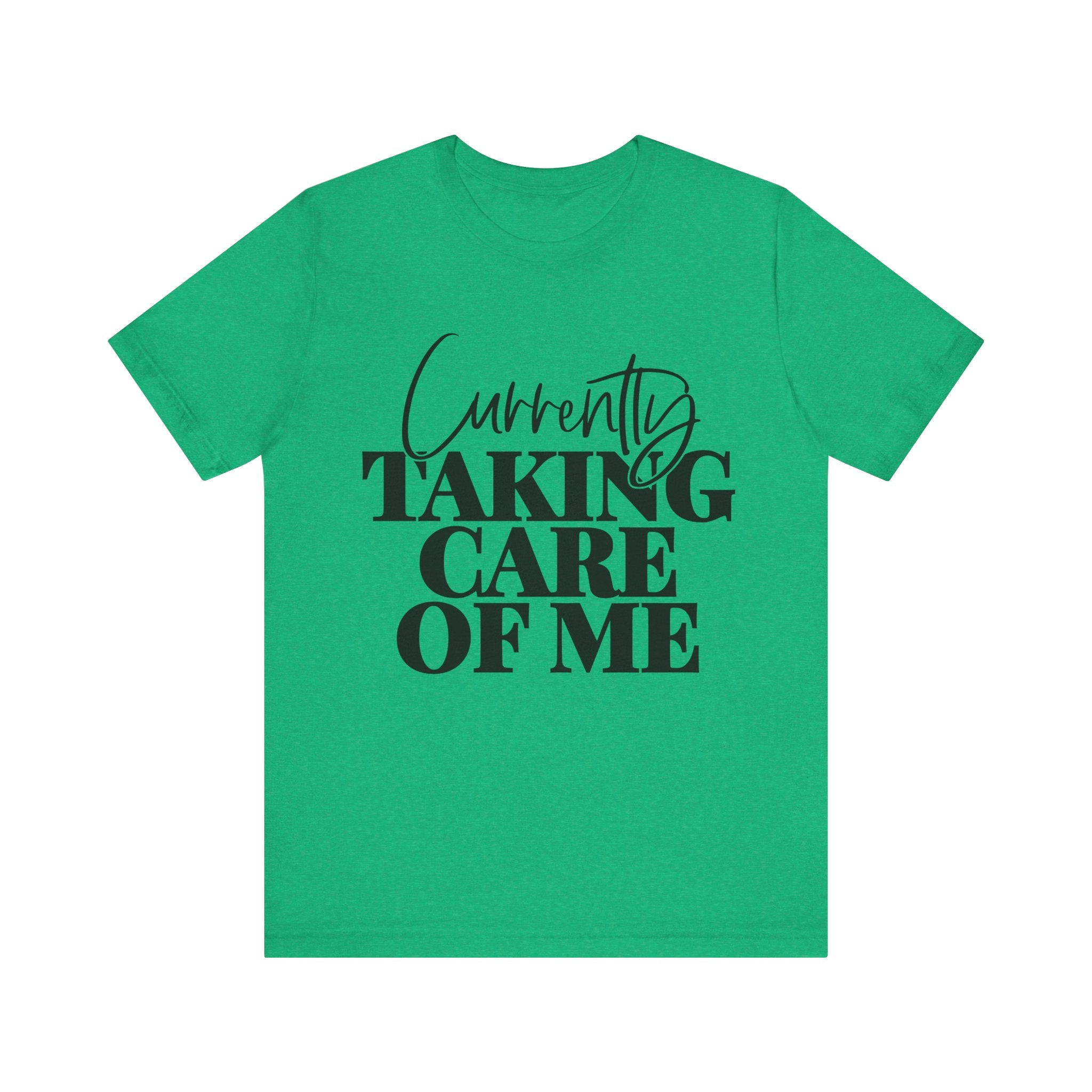 Currently Taking Care of Me | Tee