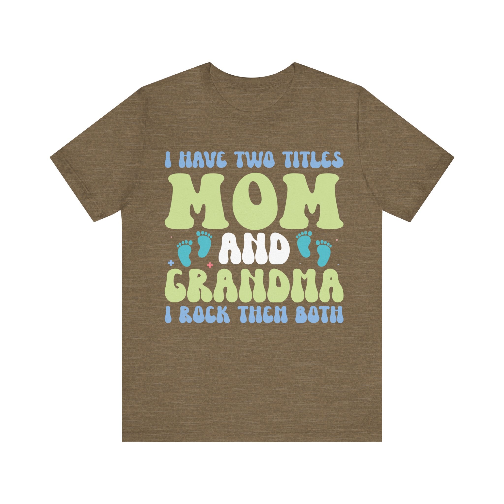 I Have Two Titles: Mom and Grandma | Tee