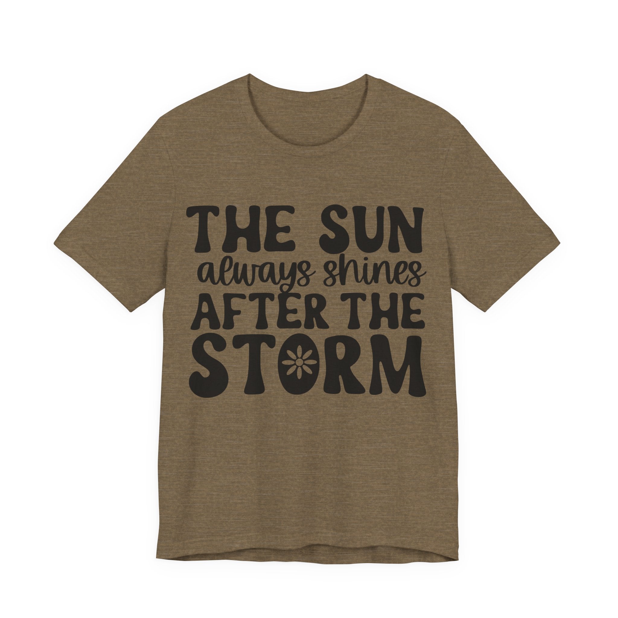 The Sun Always Shines After the Storm | Tee