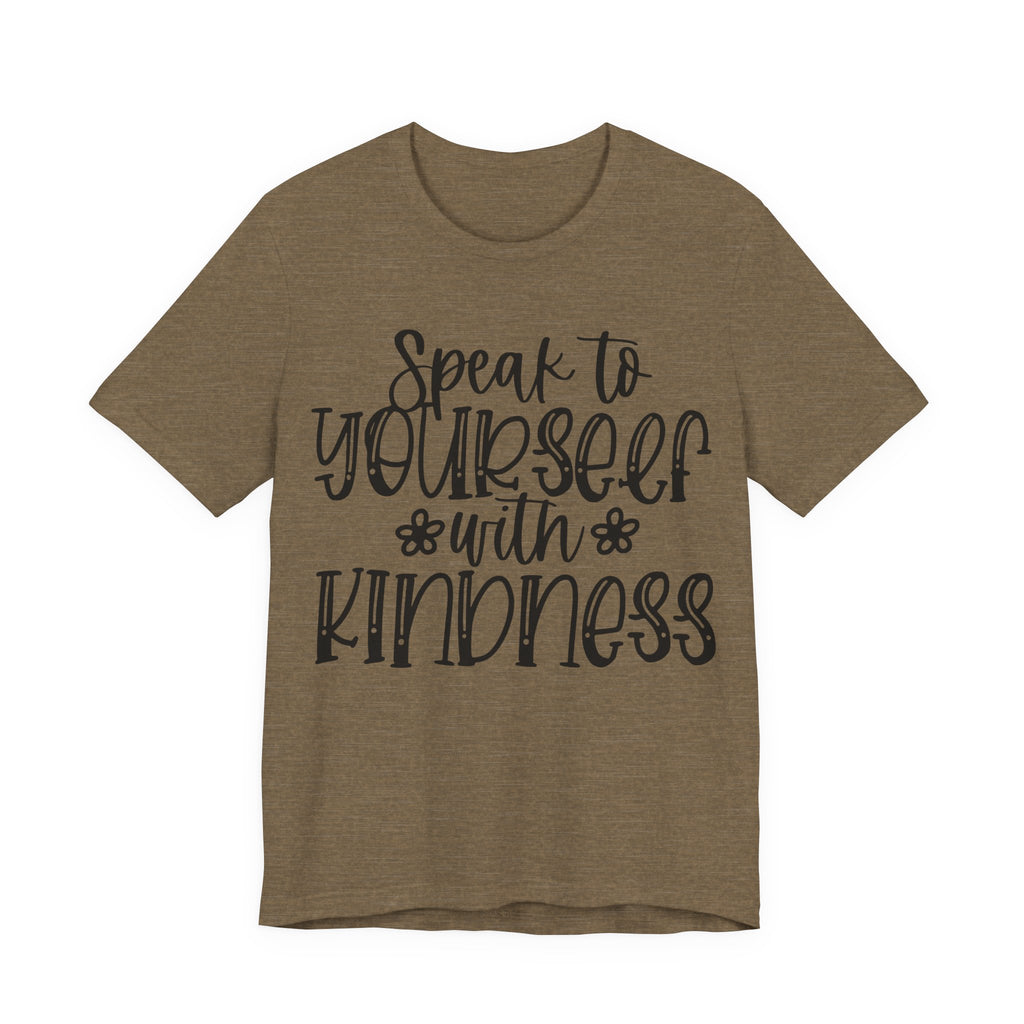 Speak to Yourself With Kindness | Tee