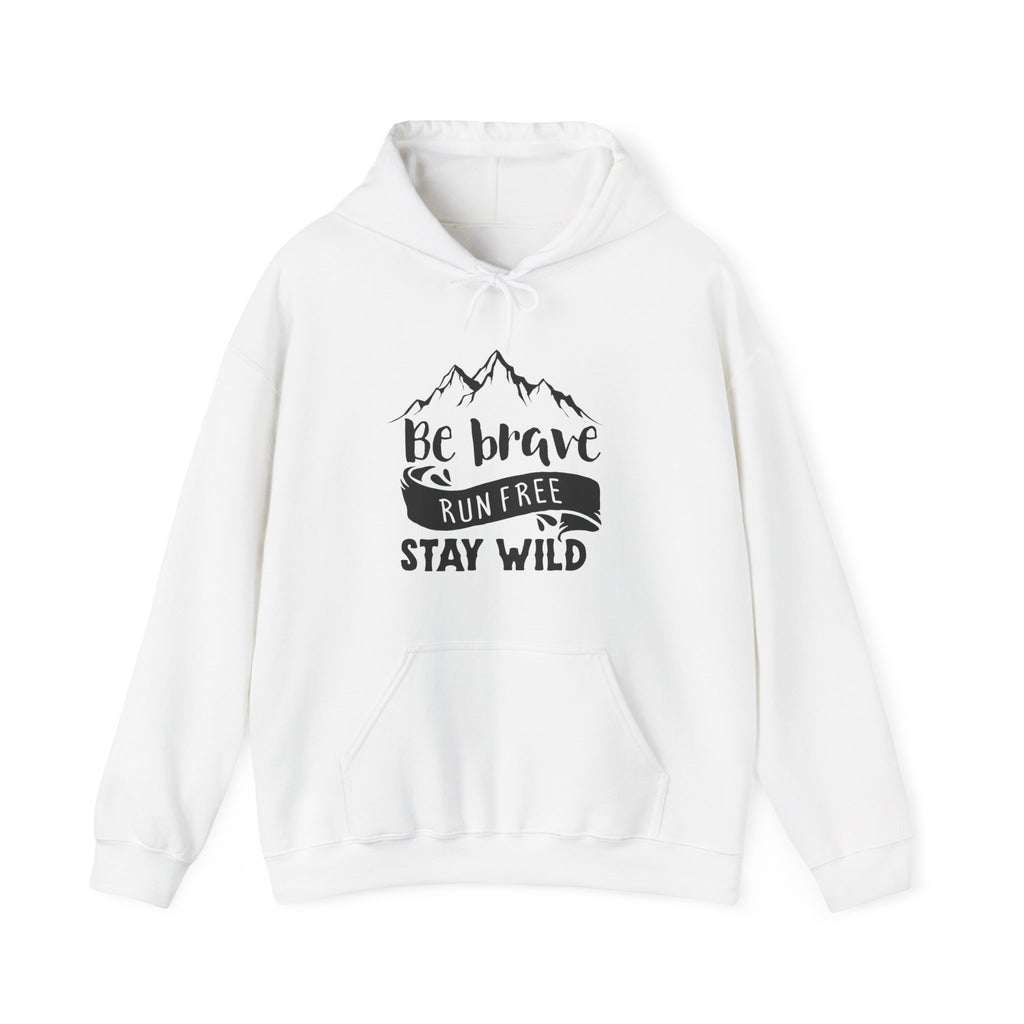 Be Brave, Run Free and Stay Wild | Hoodie