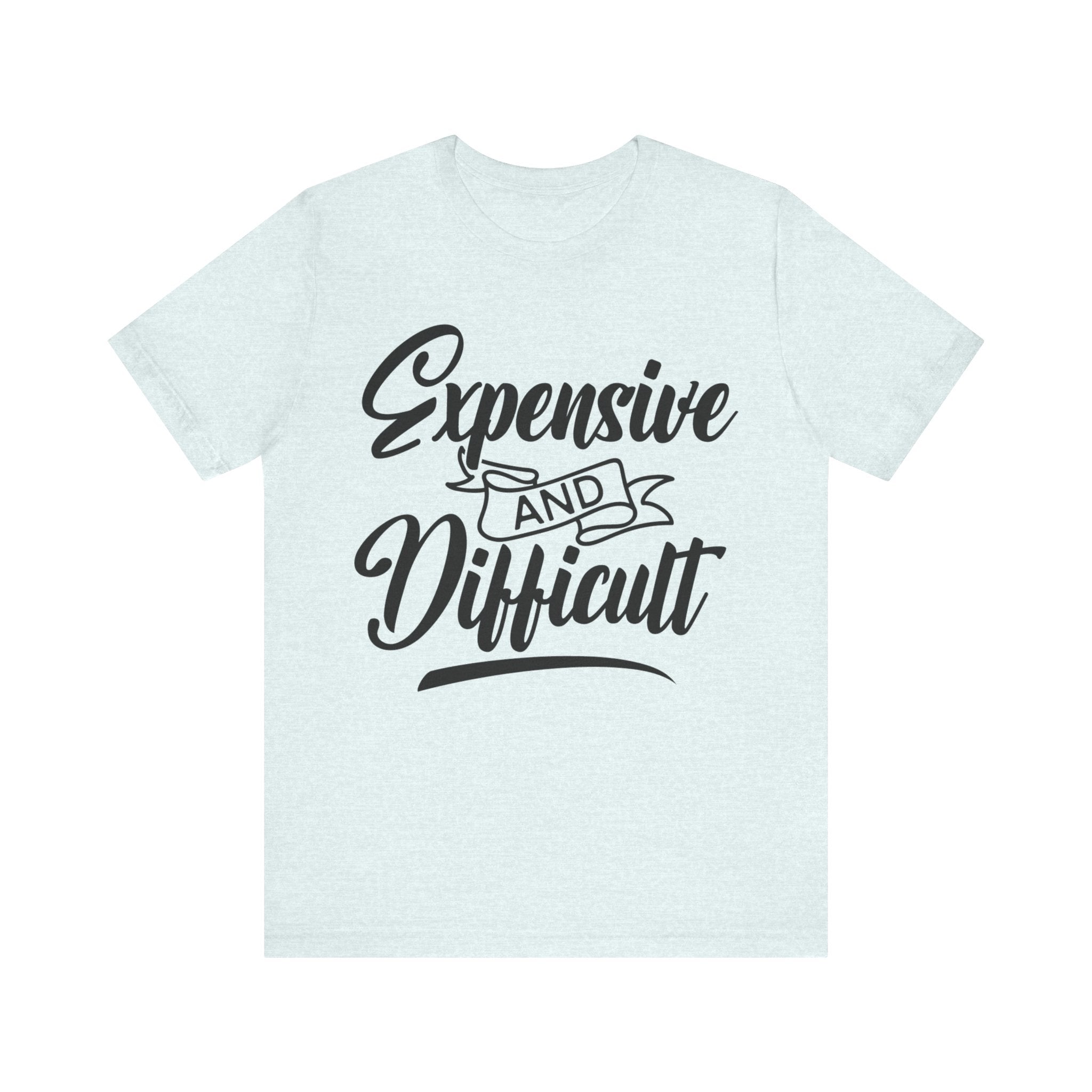 Expensive and Difficult | Tee