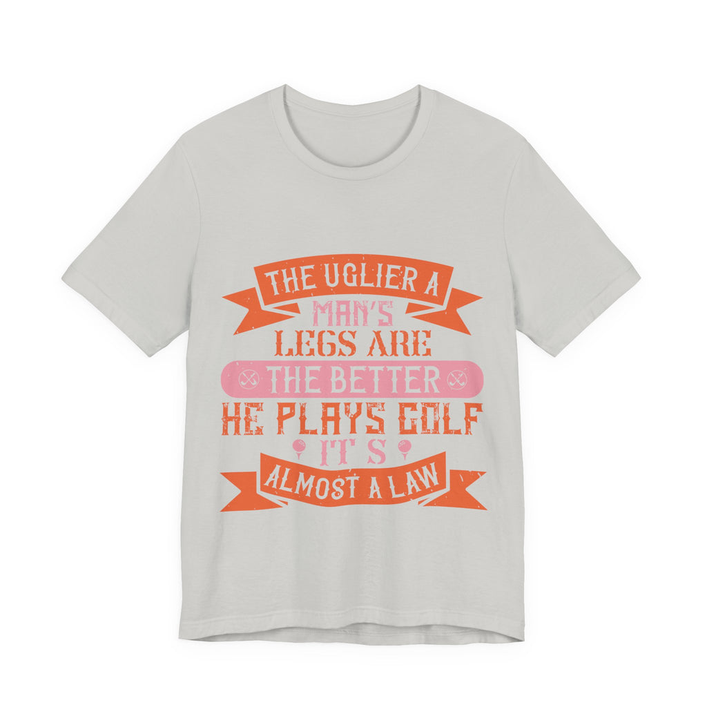 The Uglier a Man's Legs Are, the Better He Plays Golf. It's Almost a Law | Tee