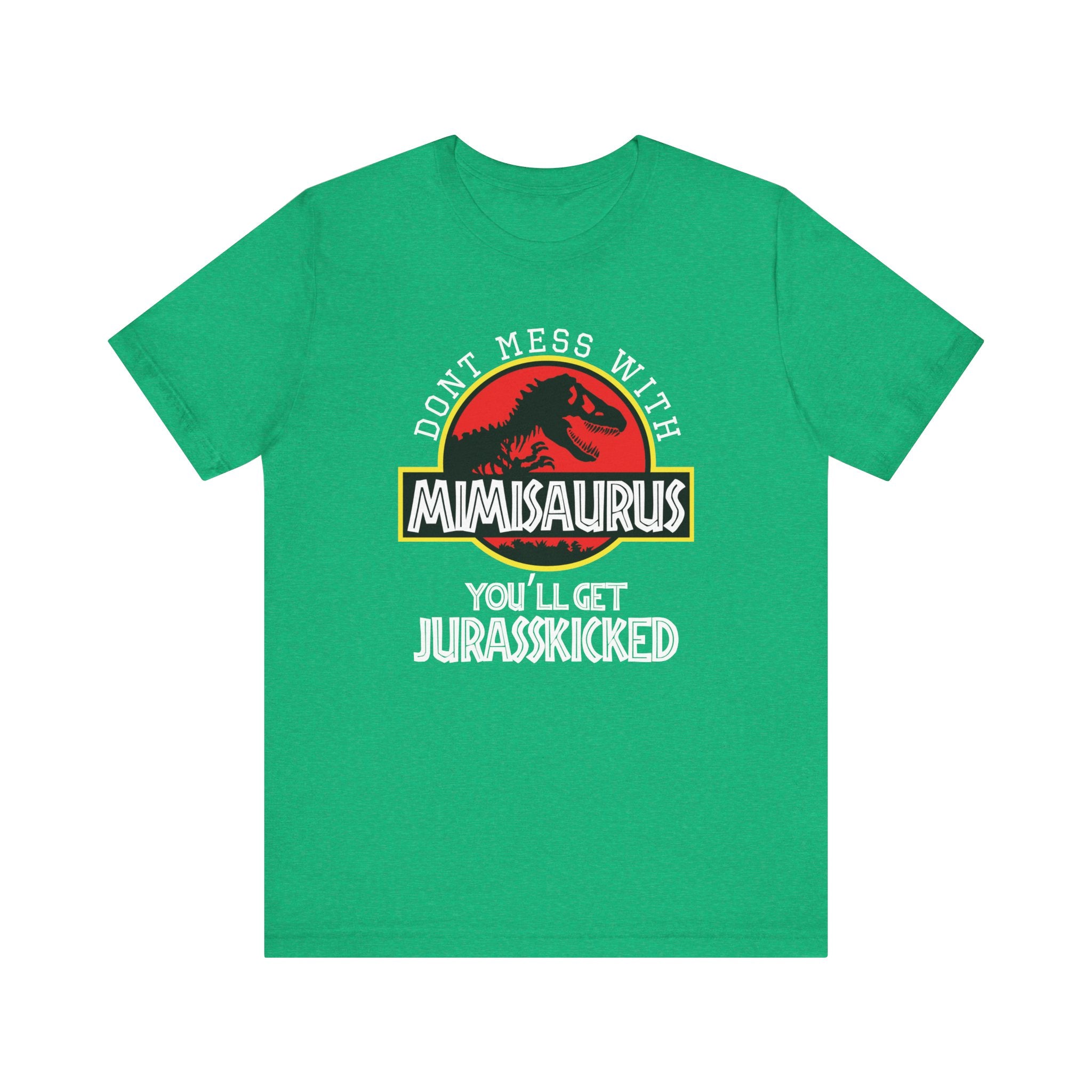 Don't Mess With Mimi, You'll Get Jurasskicked | Tee