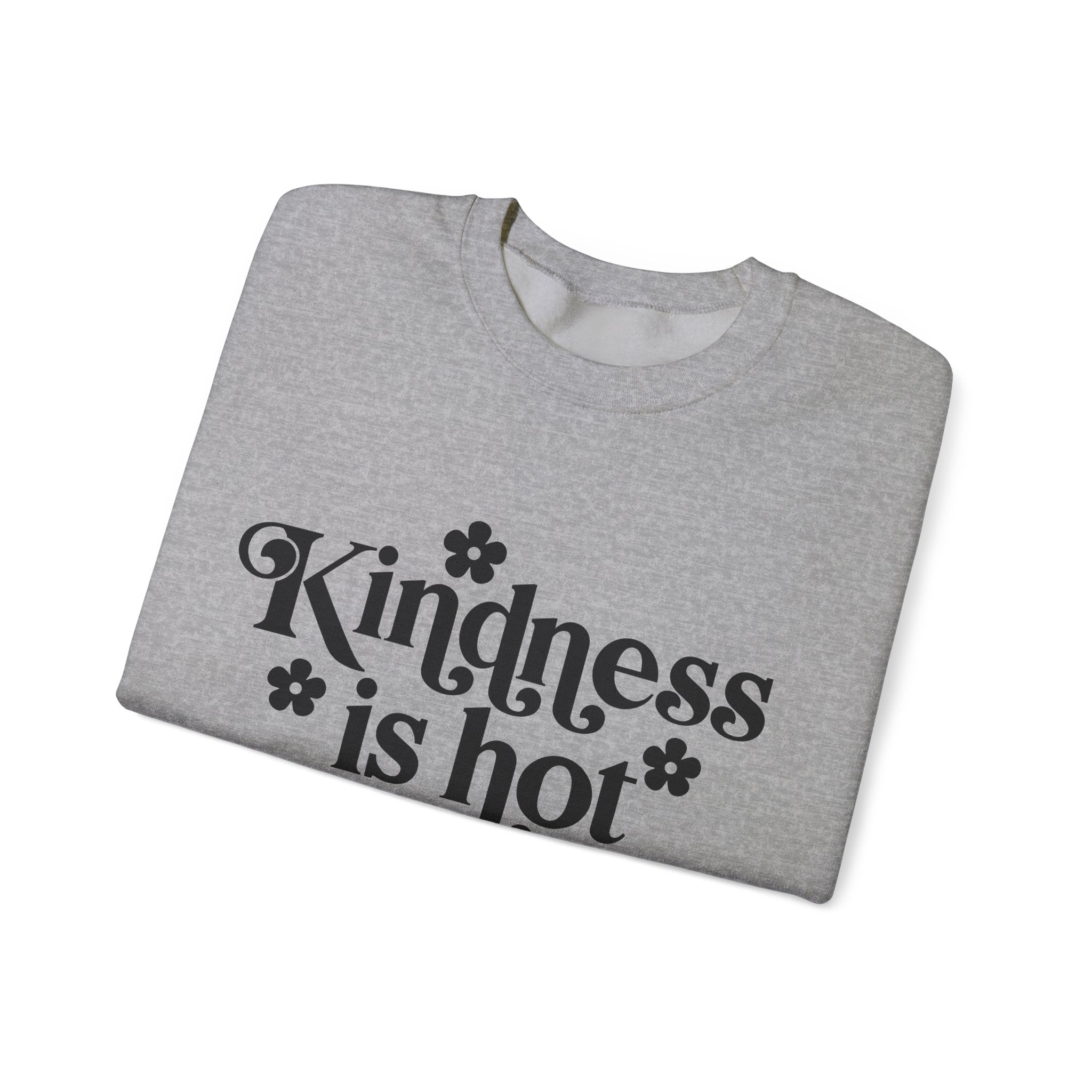 Kindness Is Hot | Crewneck Sweatshirt