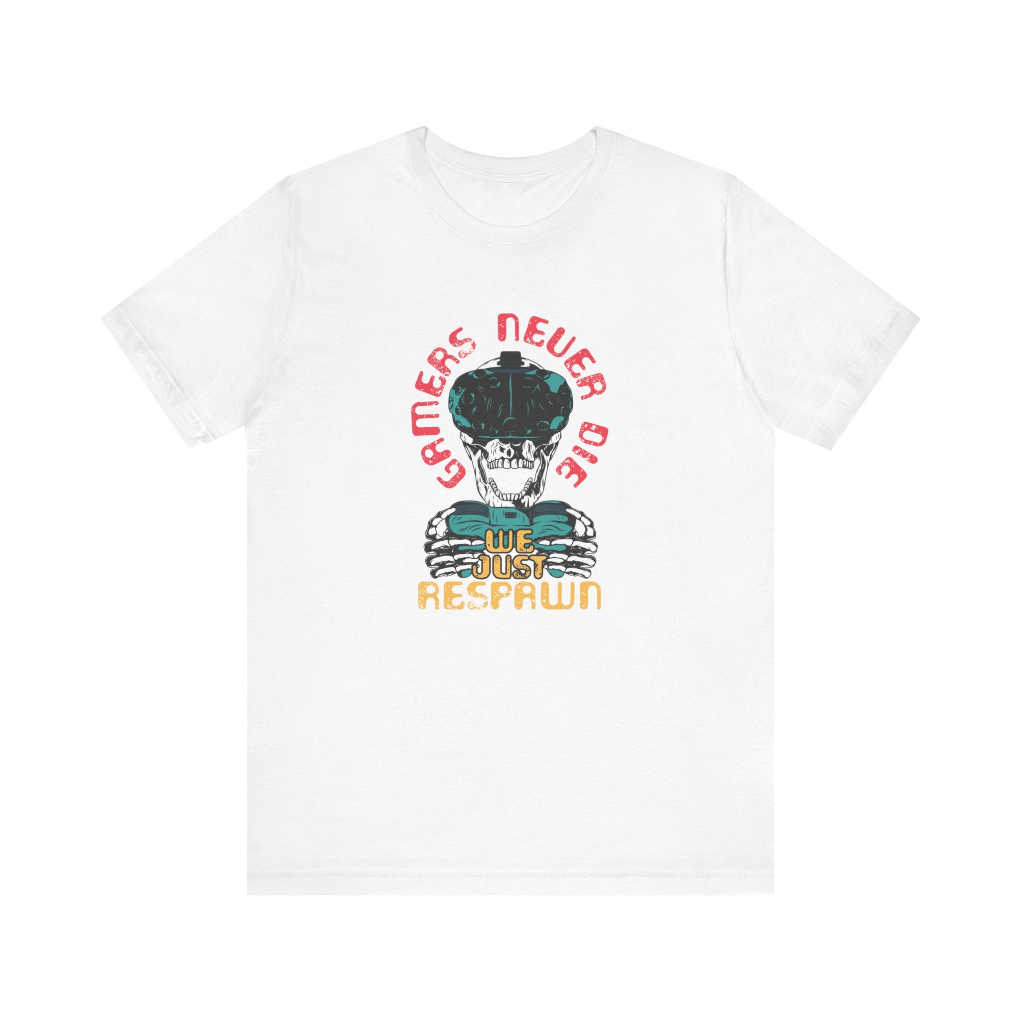 Gamers Never Die, We Just Respawn | Tee