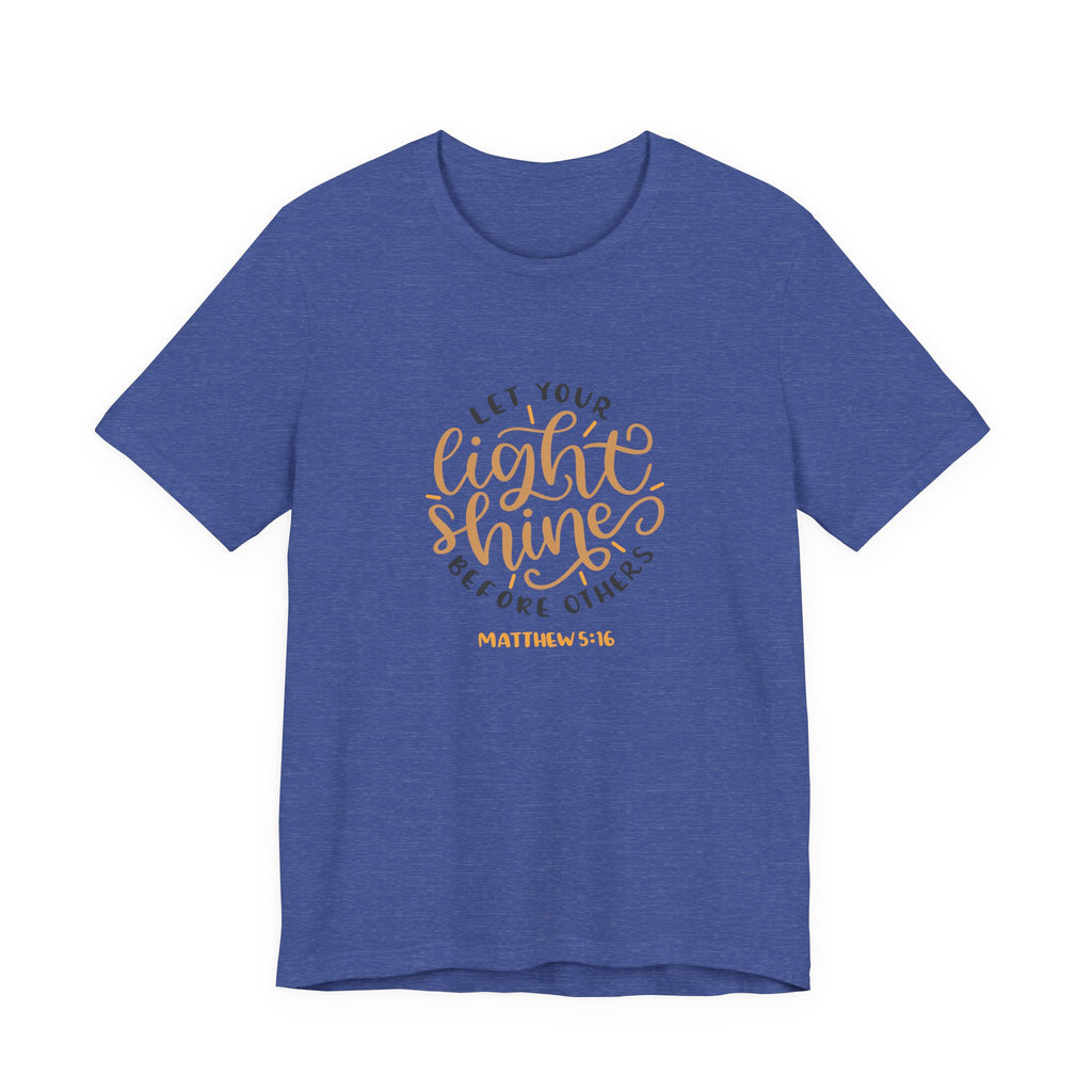 Let Your Light Shine Before Others Matthew 5:16 | Tee