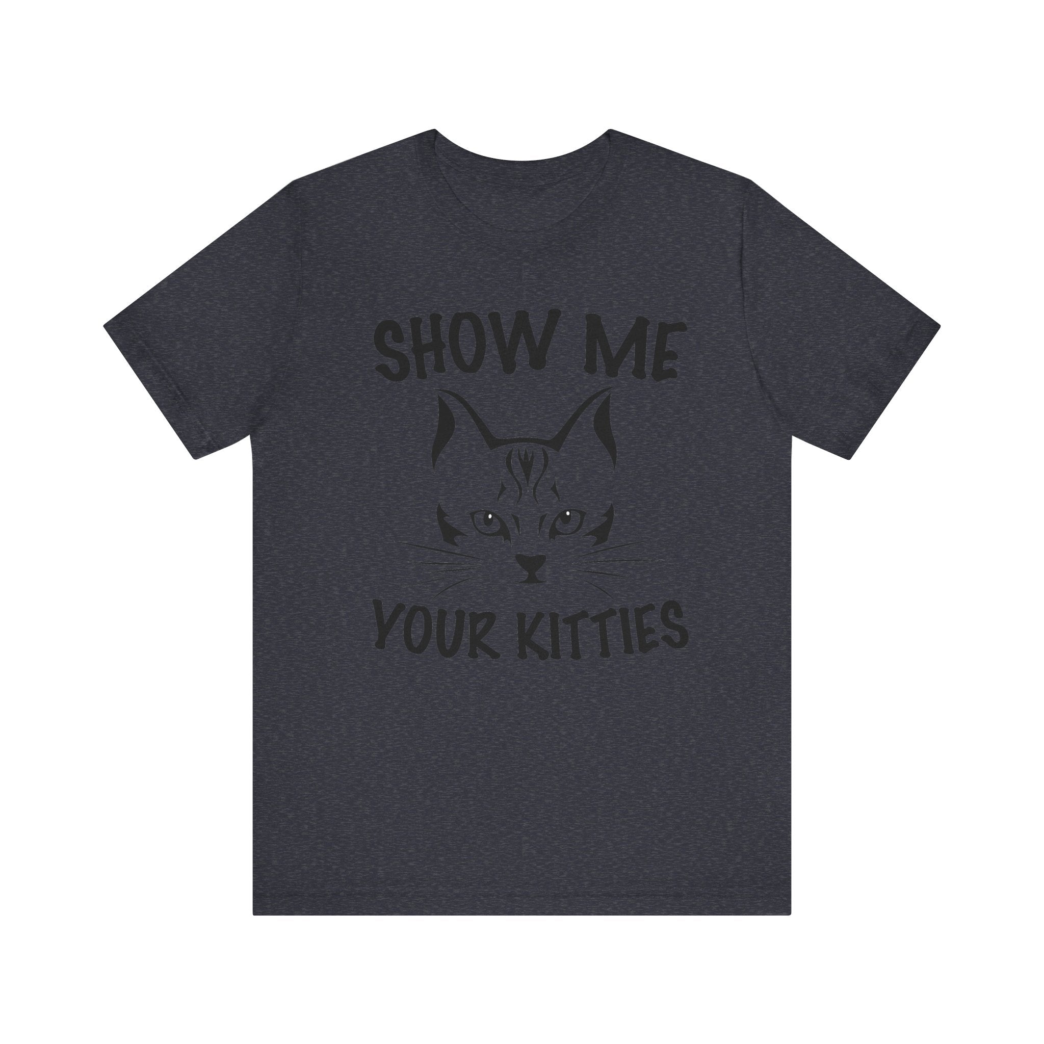 Show Me All Your Kitties | Tee