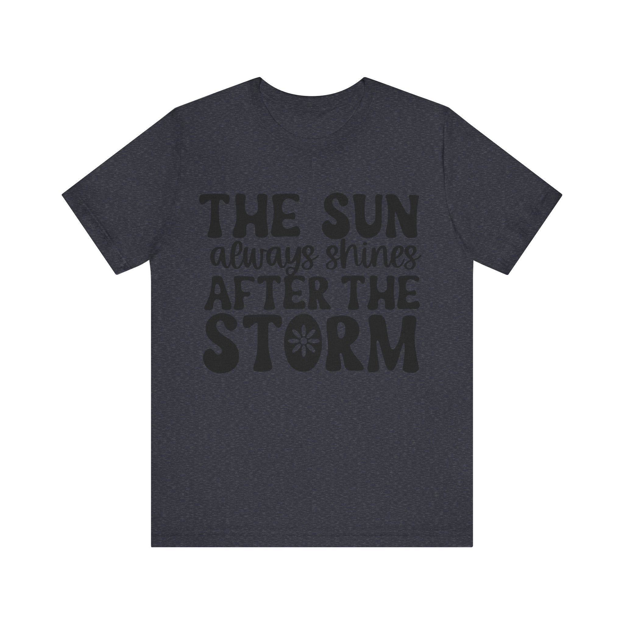 The Sun Always Shines After the Storm | Tee