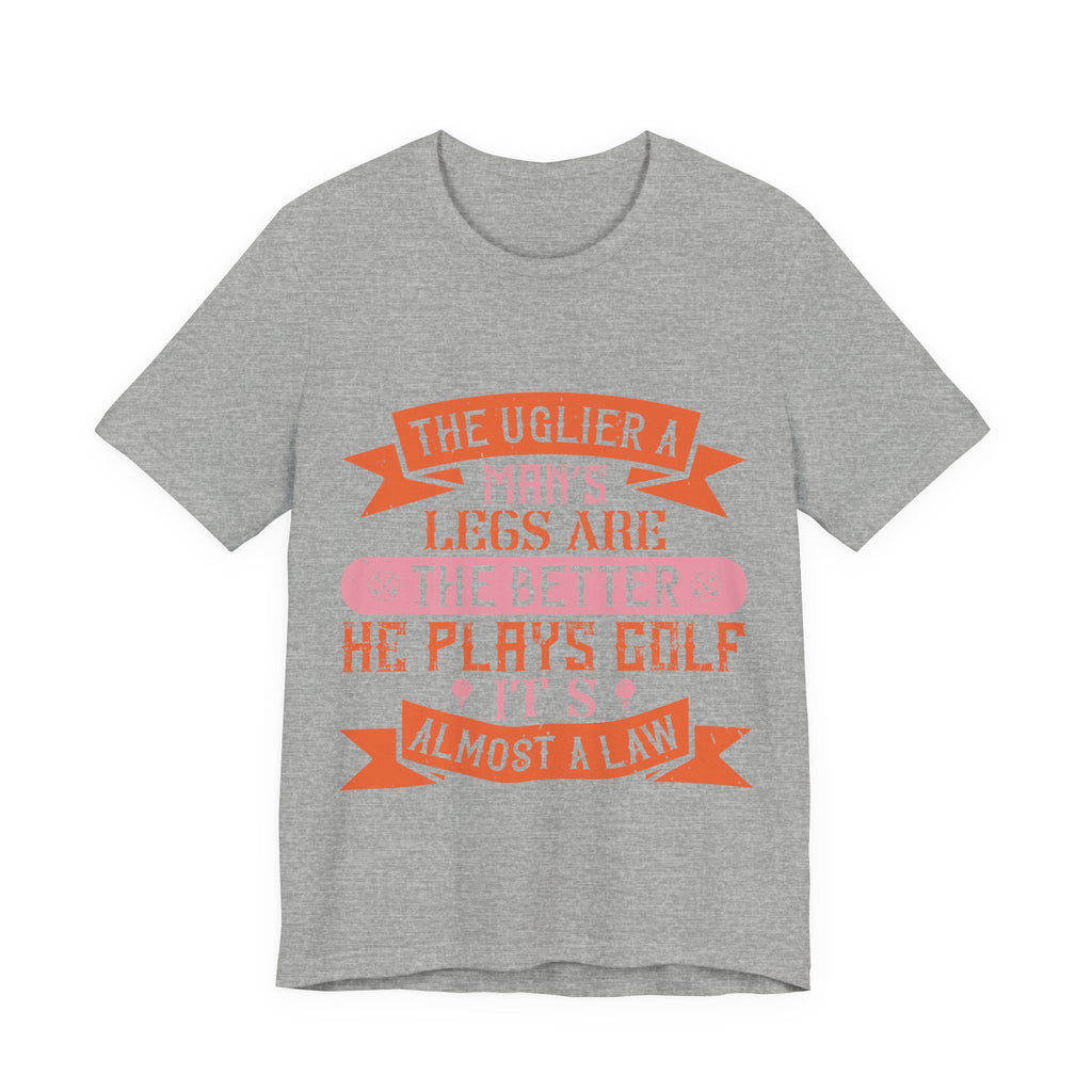 The Uglier a Man's Legs Are, the Better He Plays Golf. It's Almost a Law | Tee