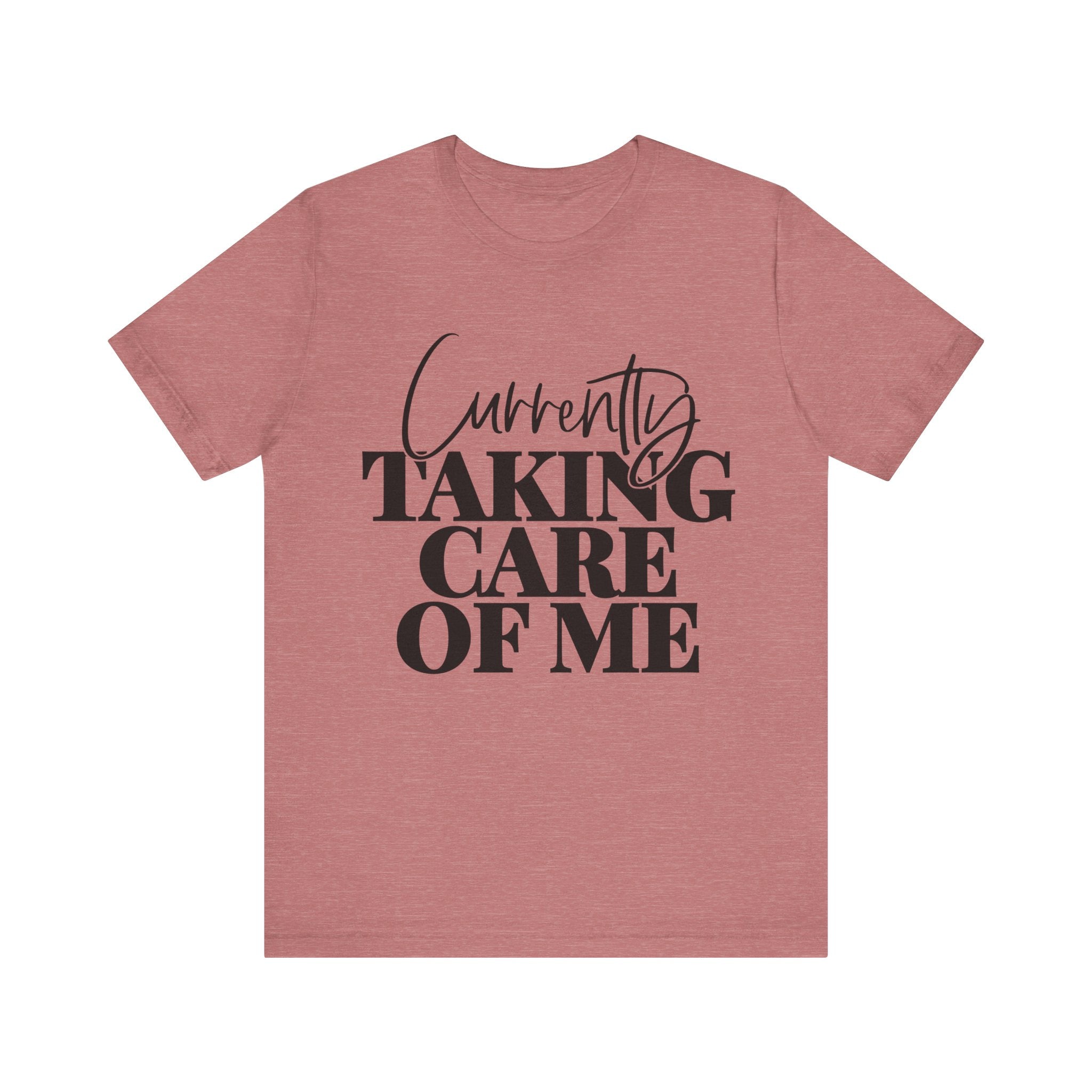 Currently Taking Care of Me | Tee