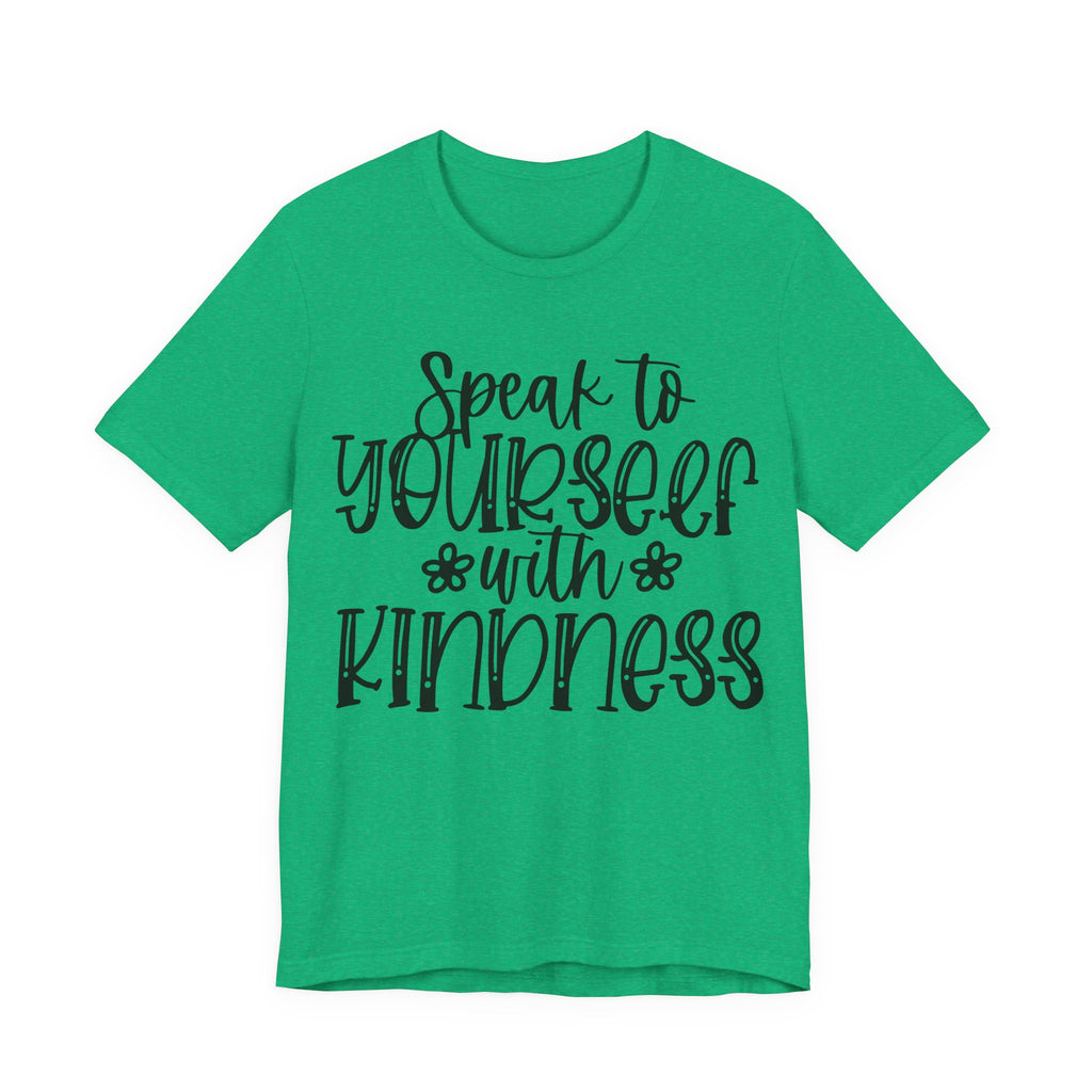 Speak to Yourself With Kindness | Tee