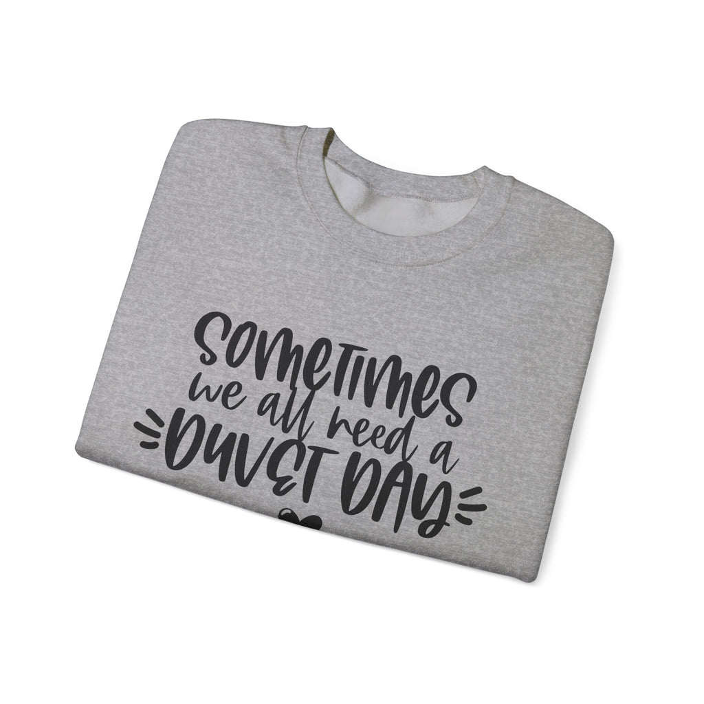 Sometimes We All Need a Duvet Day | Crewneck Sweatshirt