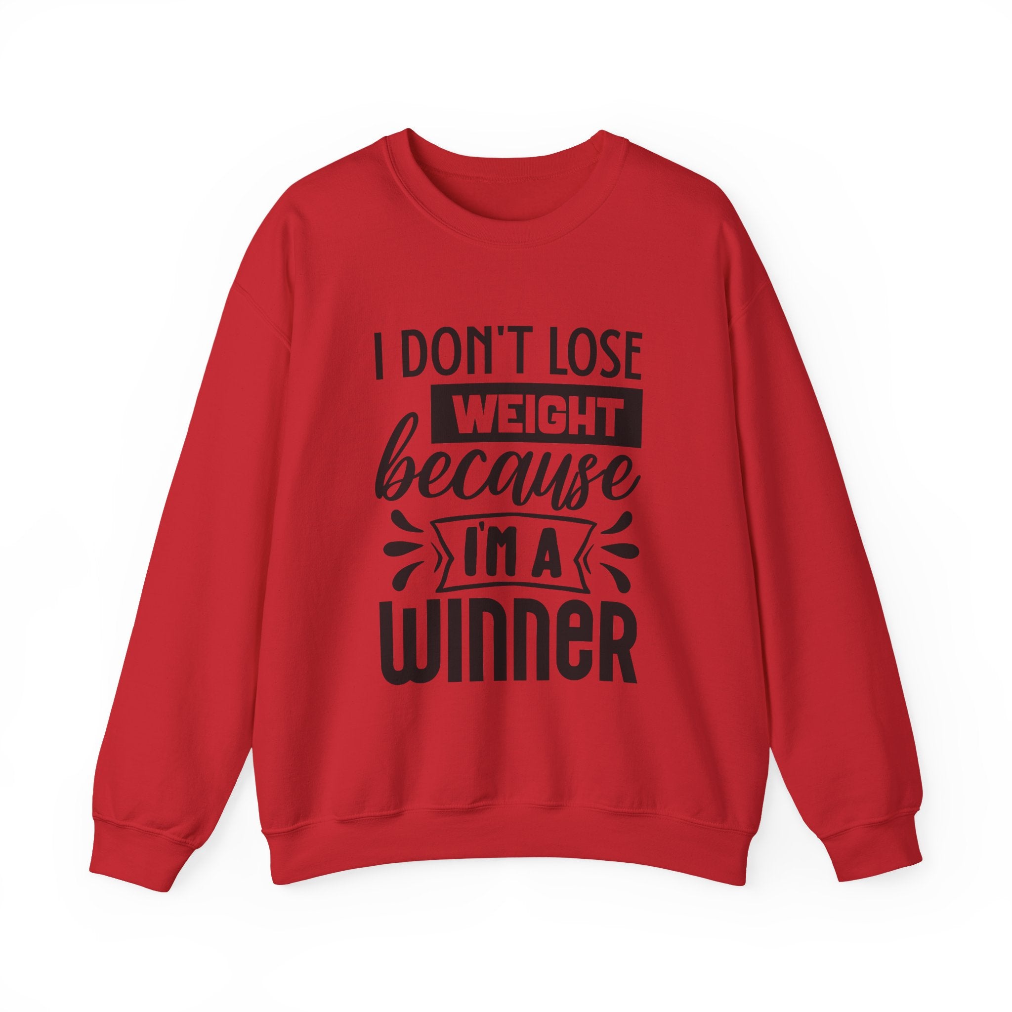 I Don't Lose Weight Because I'm a Winner | Crewneck Sweatshirt