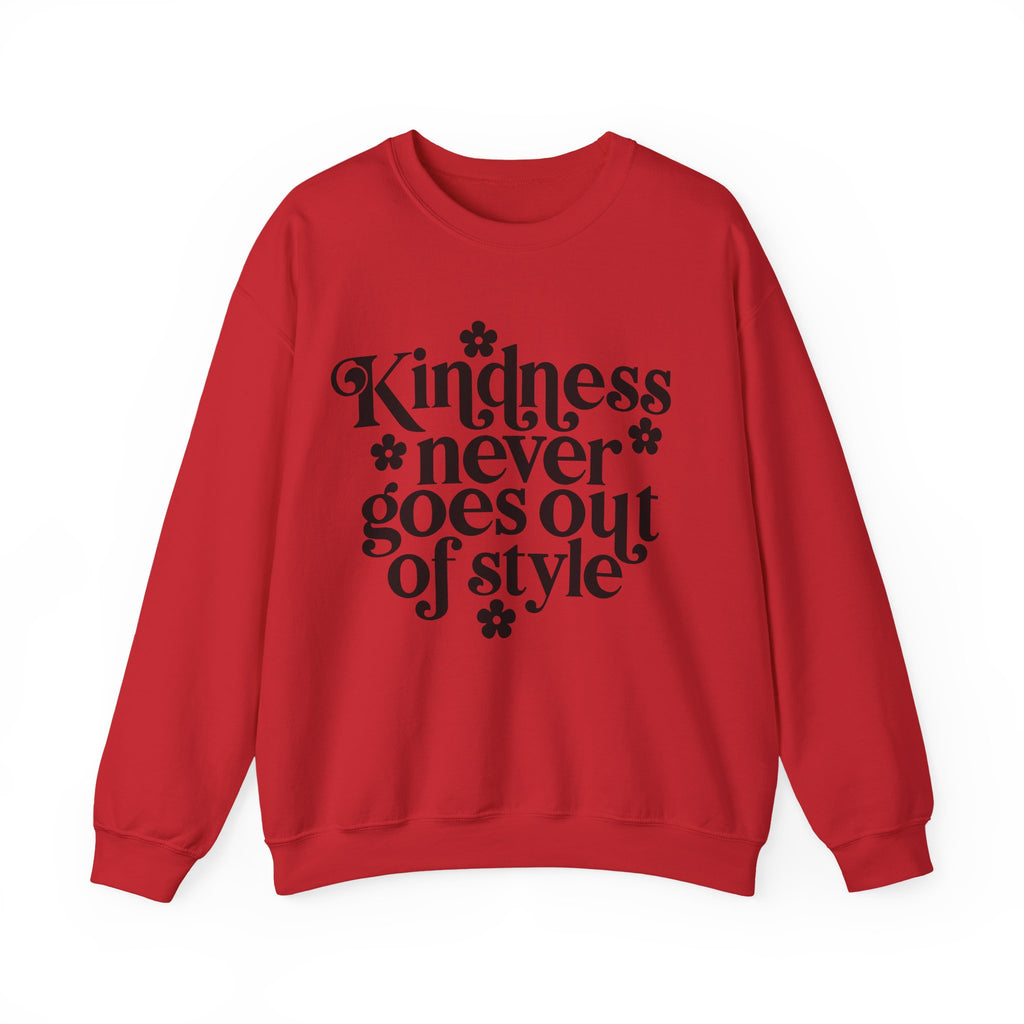 Kindness Never Goes Out of Style | Crewneck Sweatshirt