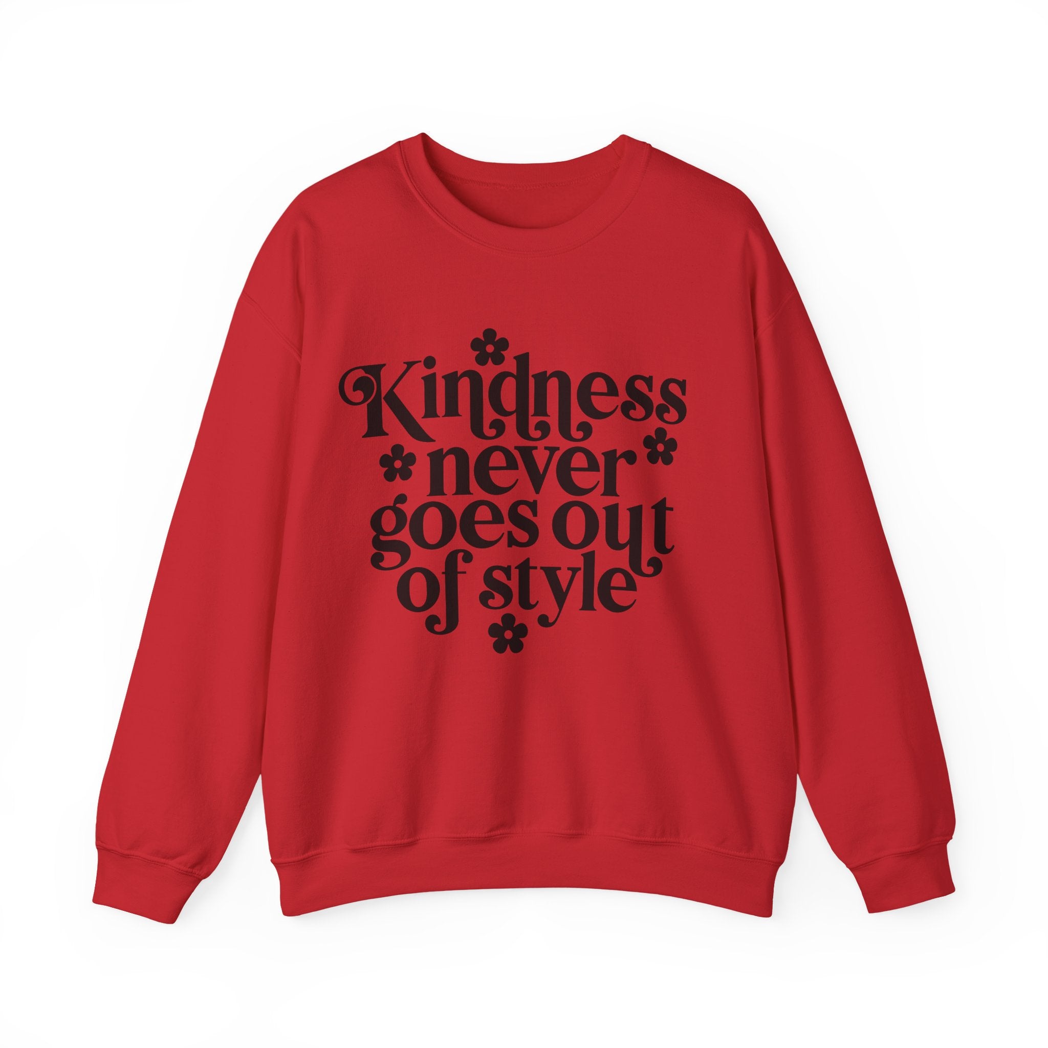 Kindness Never Goes Out of Style | Crewneck Sweatshirt