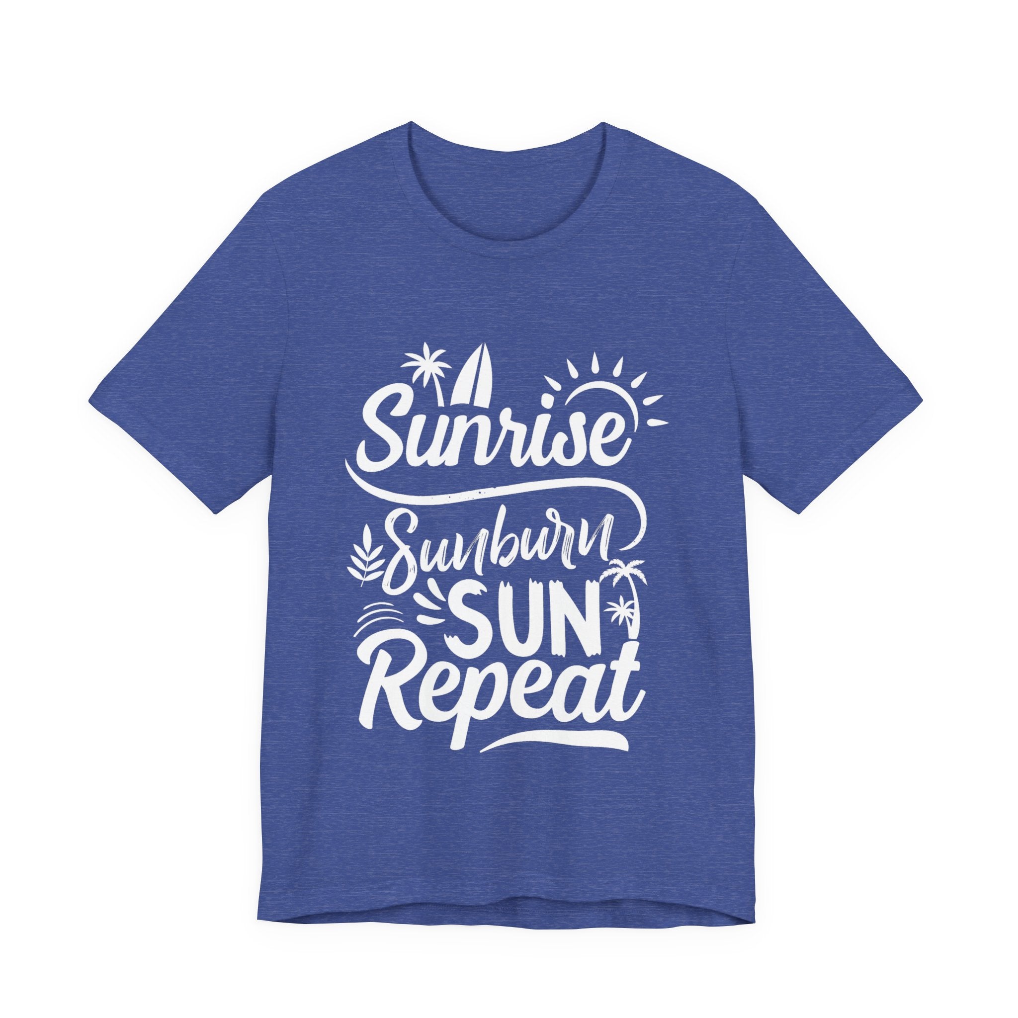 Sunrise, Sunburn, Sun, Repeat | Tee