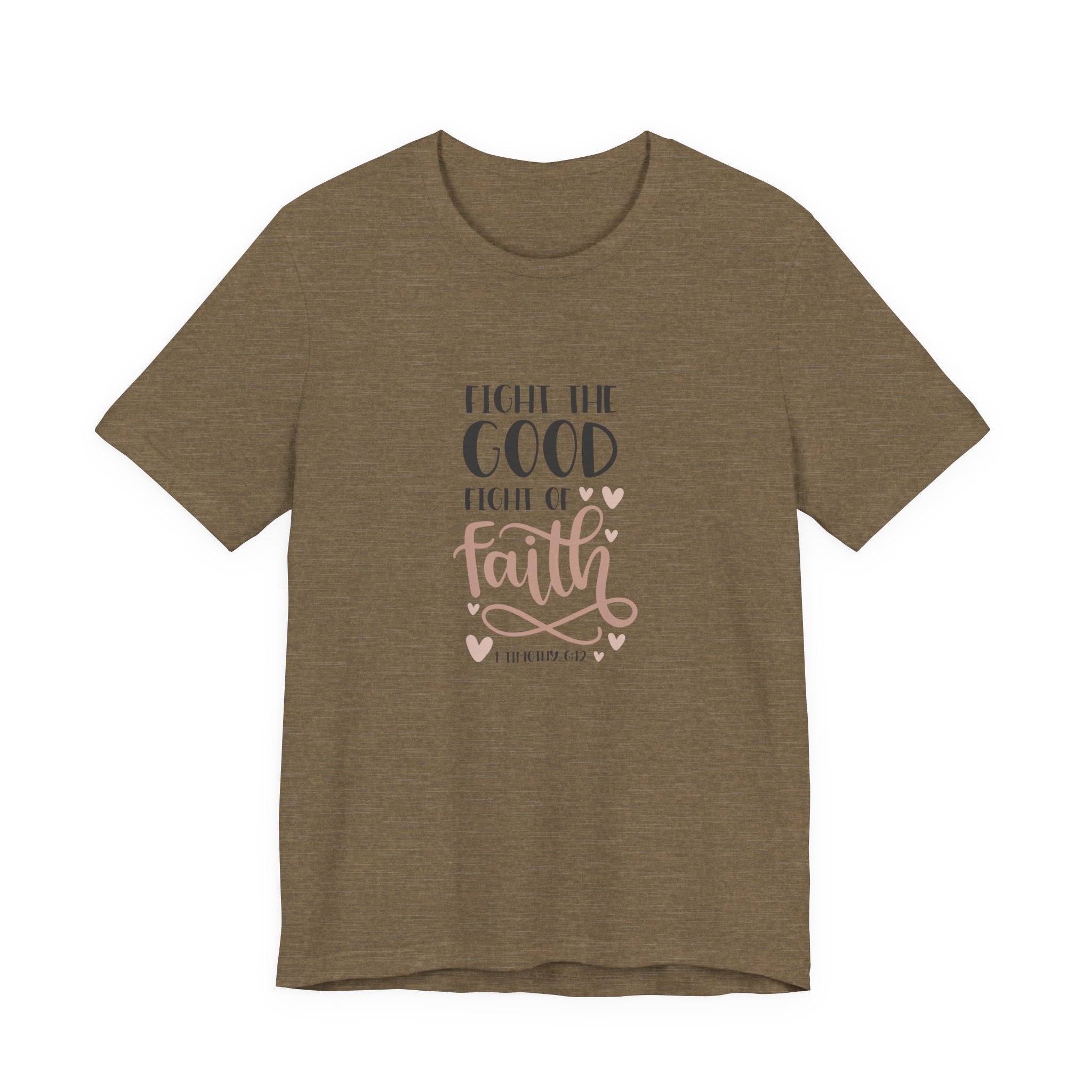 Fight the Good Fight of Faith 1 Timothy 6:12 | Tee