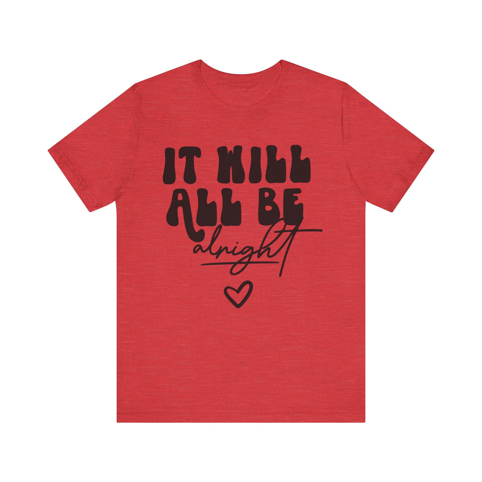 It Will All Be Alright | Tee