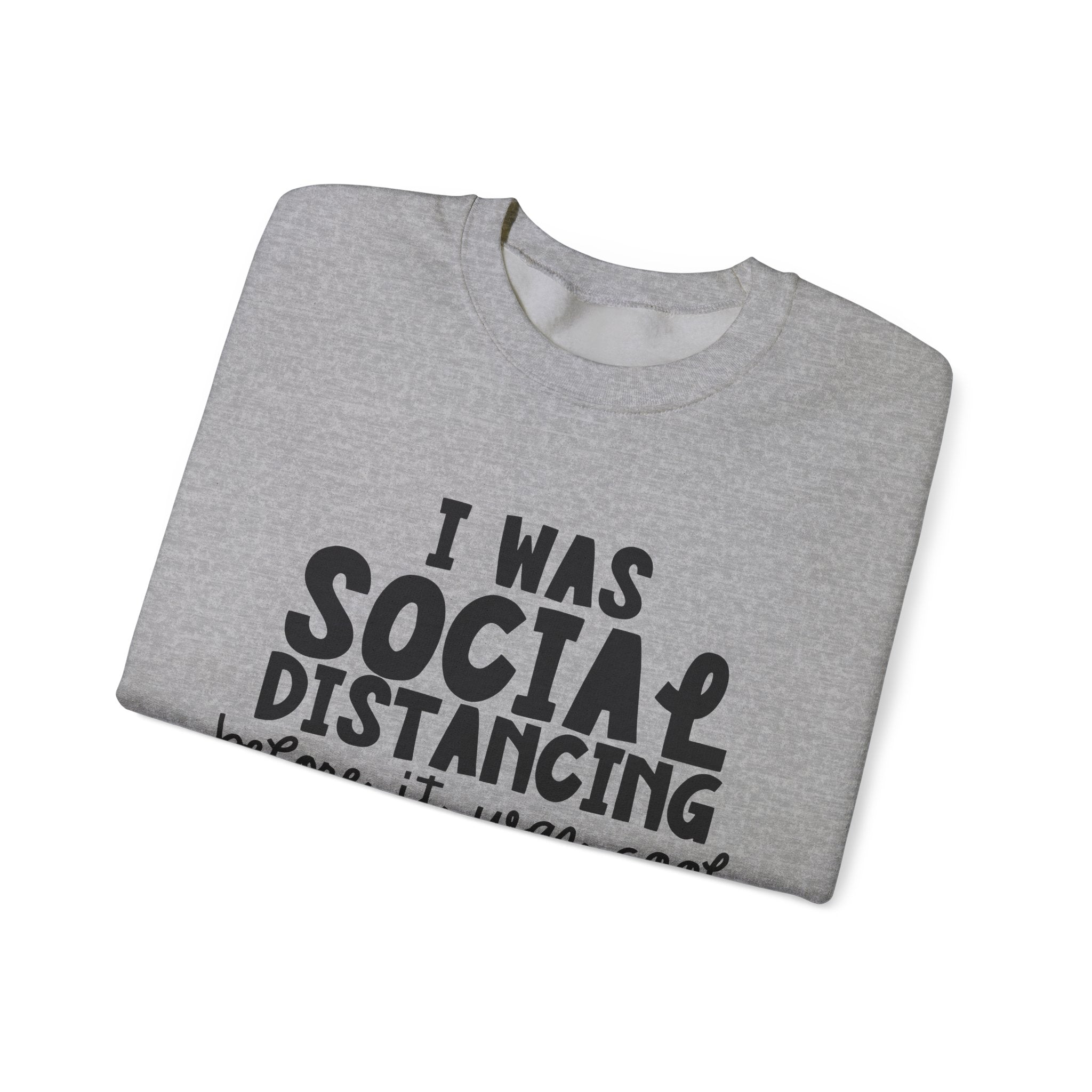 I Was Social Distancing Before It Was Cool | Crewneck Sweatshirt
