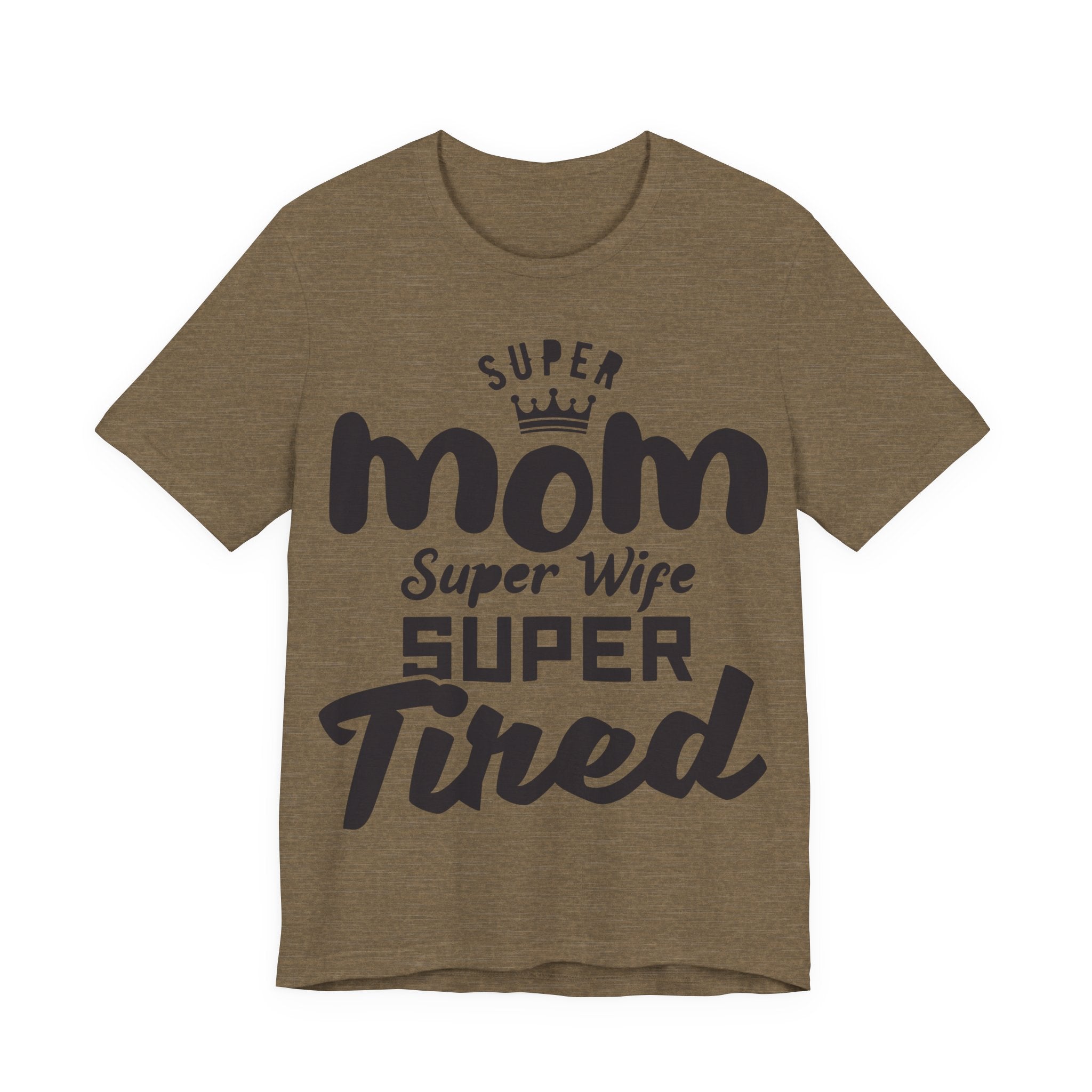 Super Mom, Super Wife, Super Tired | Tee