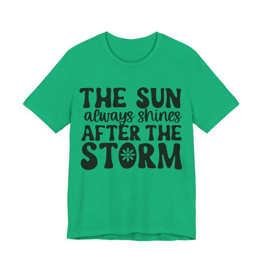 The Sun Always Shines After the Storm | Tee