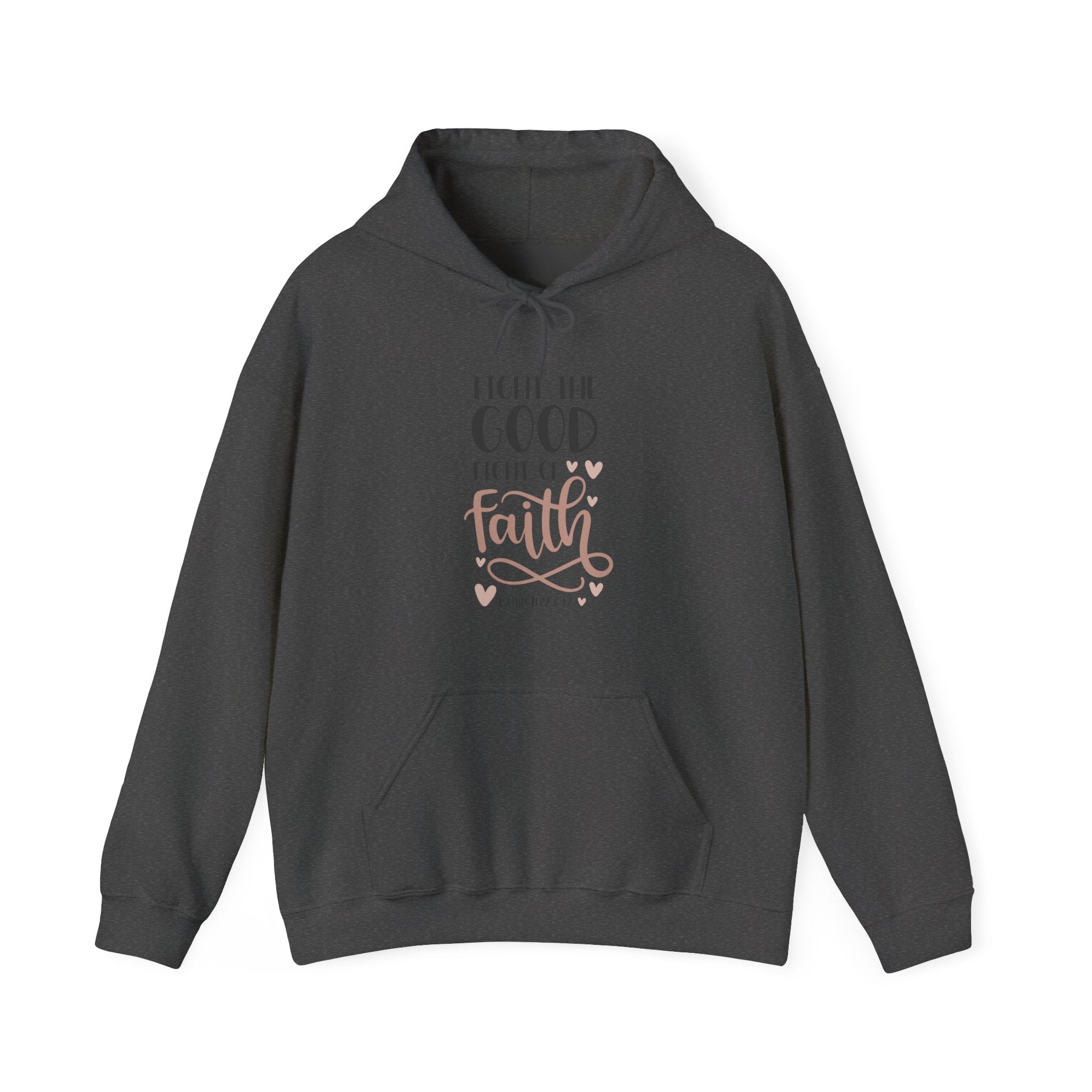 Fight the Good Fight of Faith 1 Timothy 6:12 | Hoodie