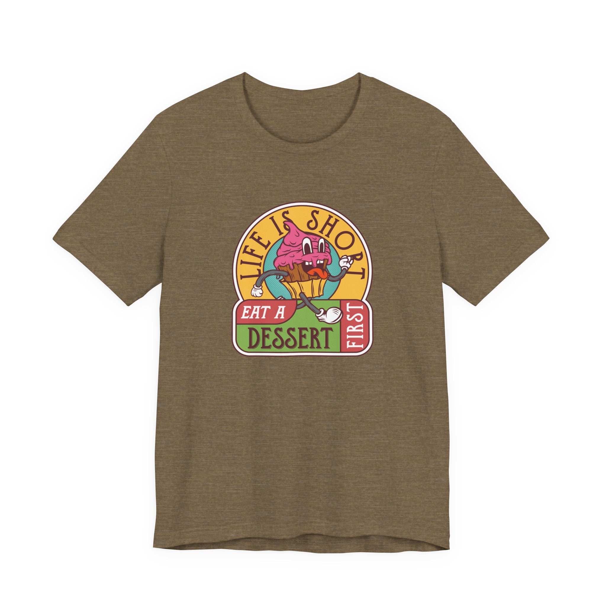 Life Is Short, Eat a Dessert First | Tee