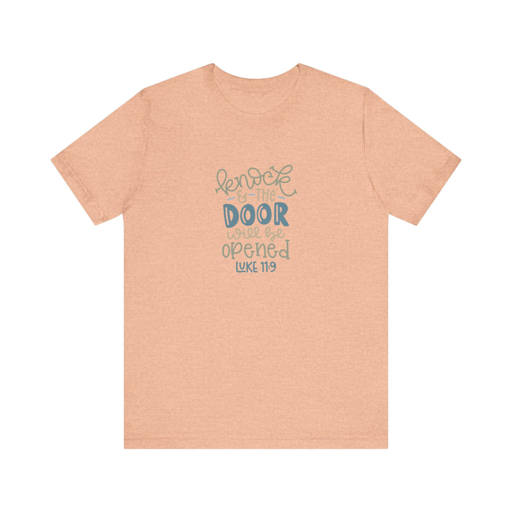 Knock and the Door Will Be Opened - Luke 11:9 | Tee
