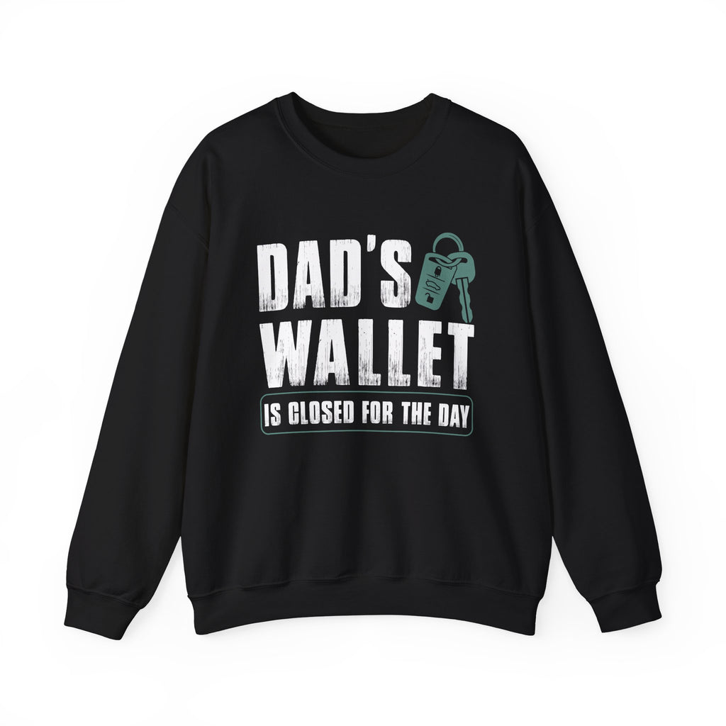Dad's Wallet Is Closed for the Day | Crewneck Sweatshirt