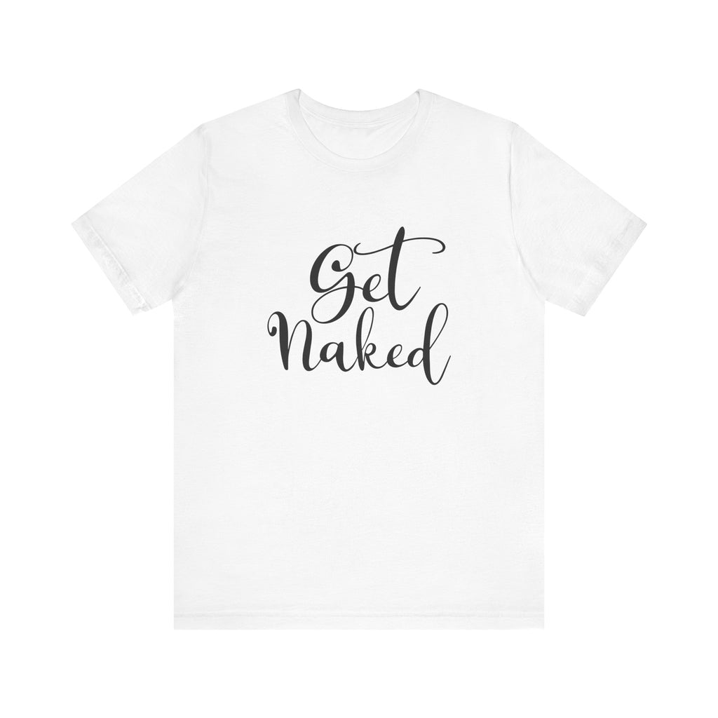 Get Naked | Tee