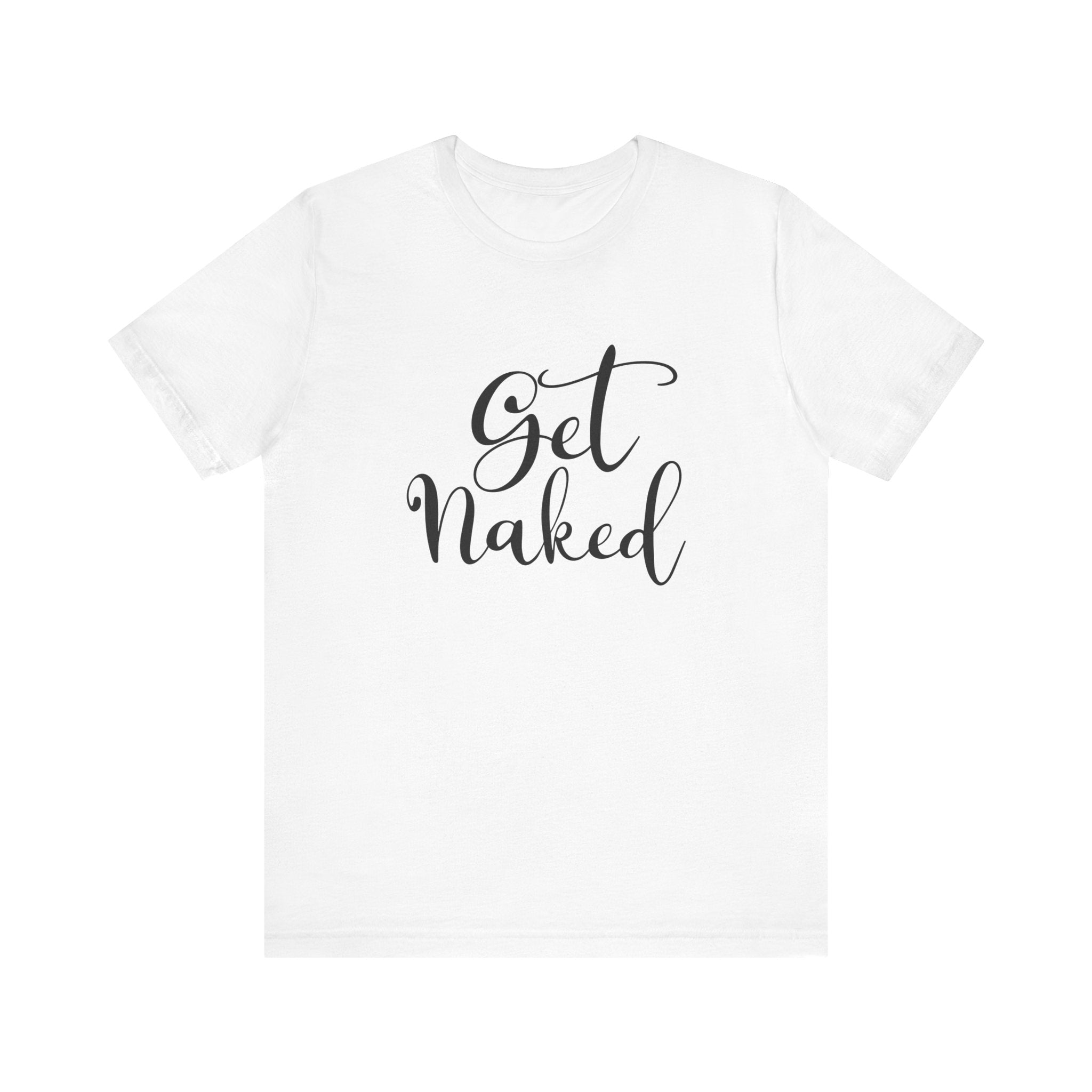 Get Naked | Tee
