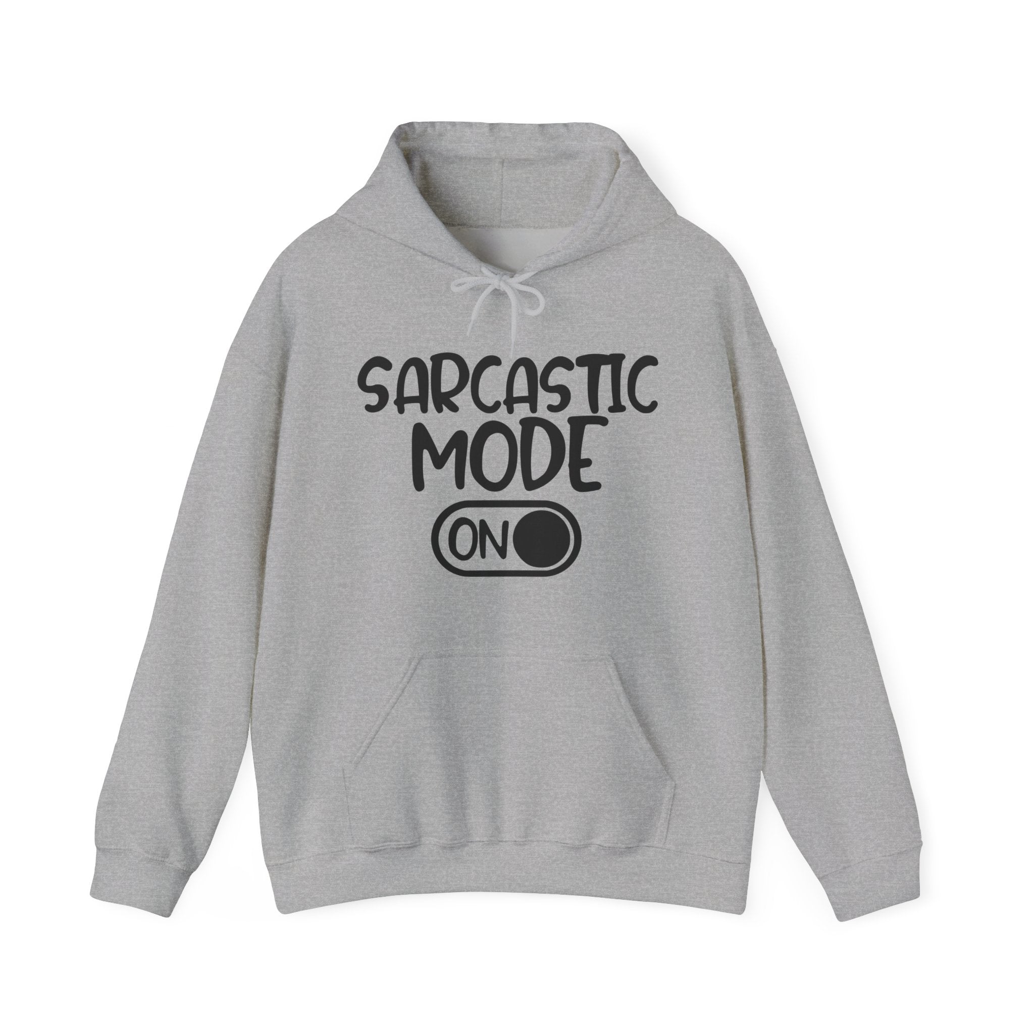 Sarcastic Mode On | Hoodie