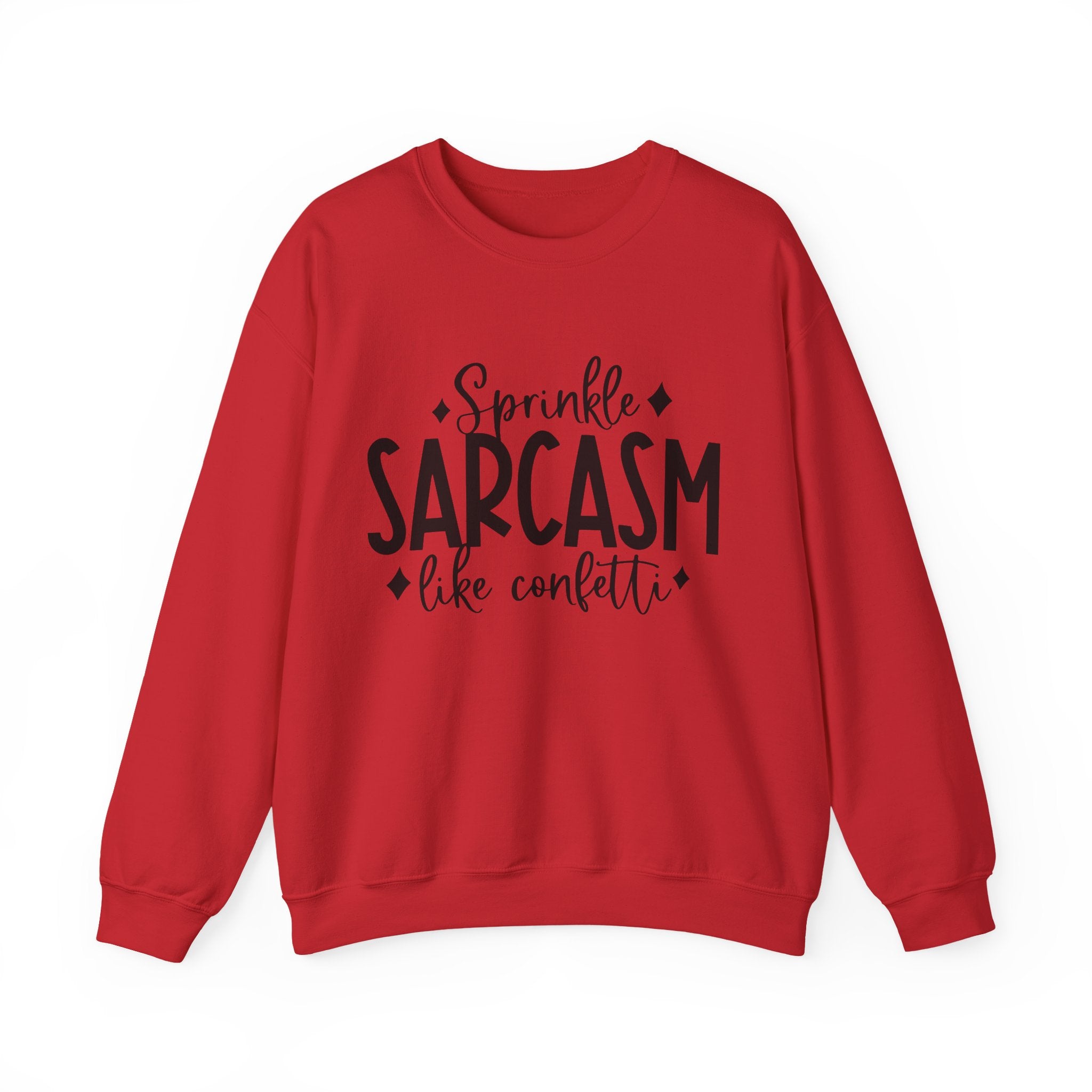 Sprinkle Sarcasm Like Confetti | Crewneck Sweatshirt