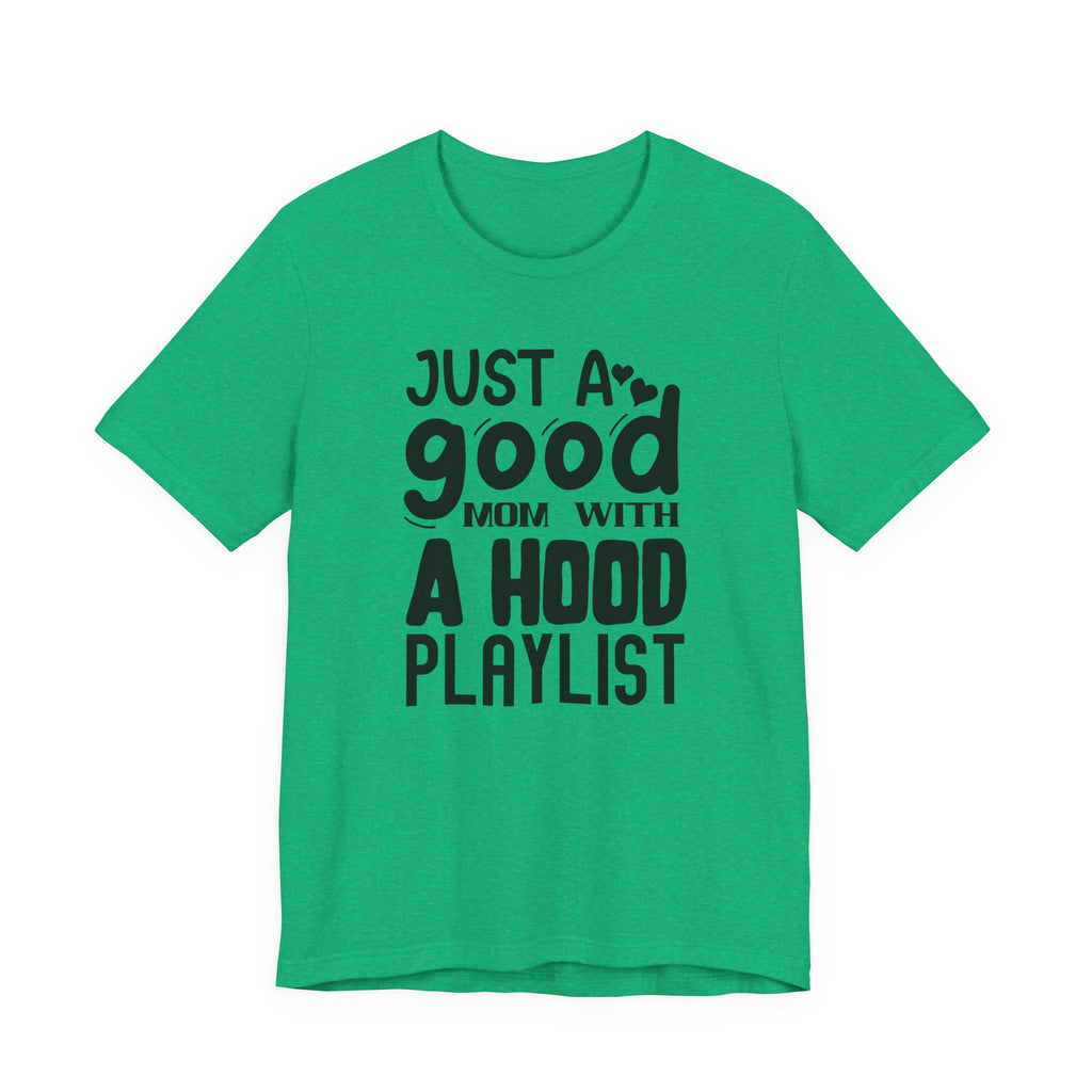 Just a Good Mom With a Hood Playlist | Tee