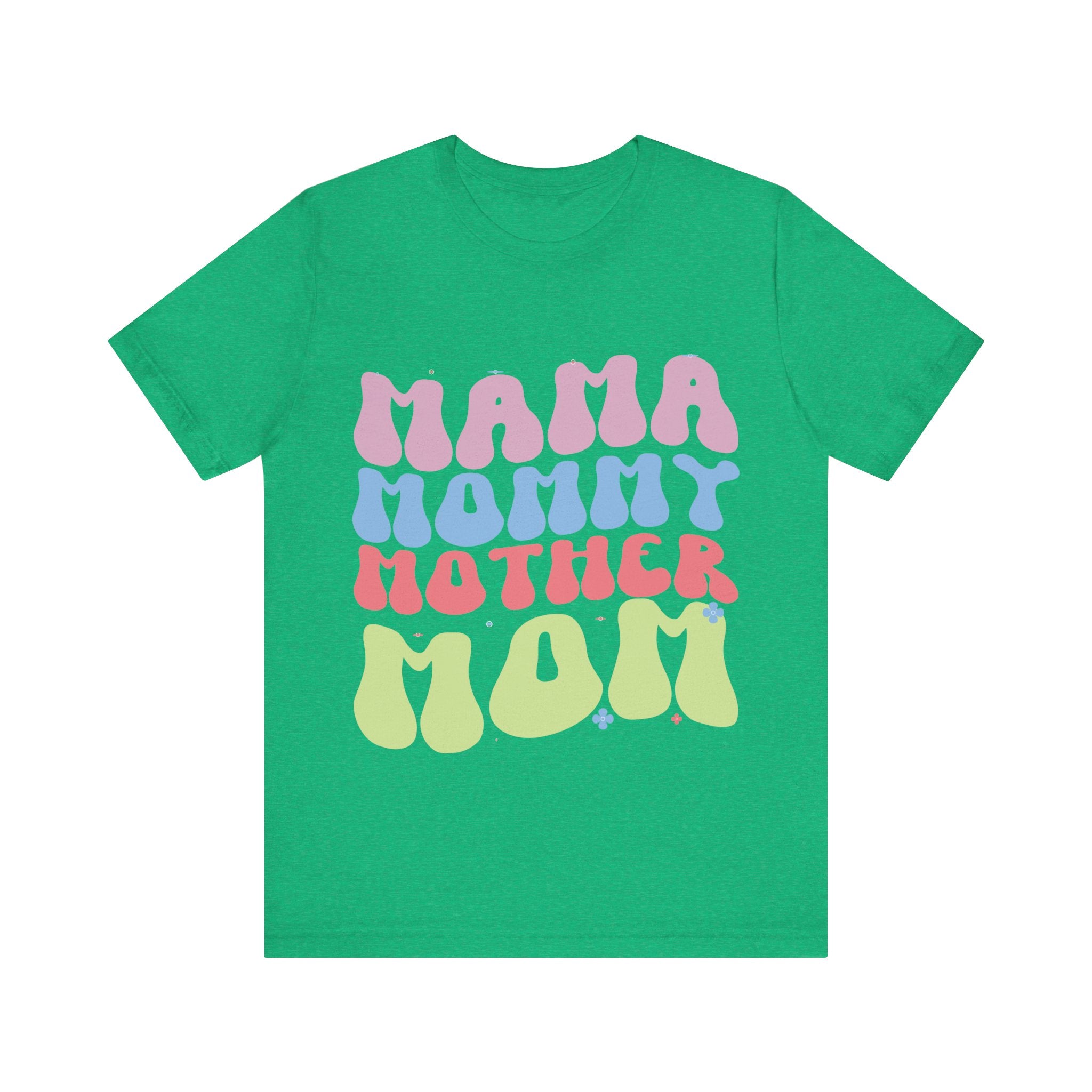 Mama, Mommy, Mother, Mom | Tee