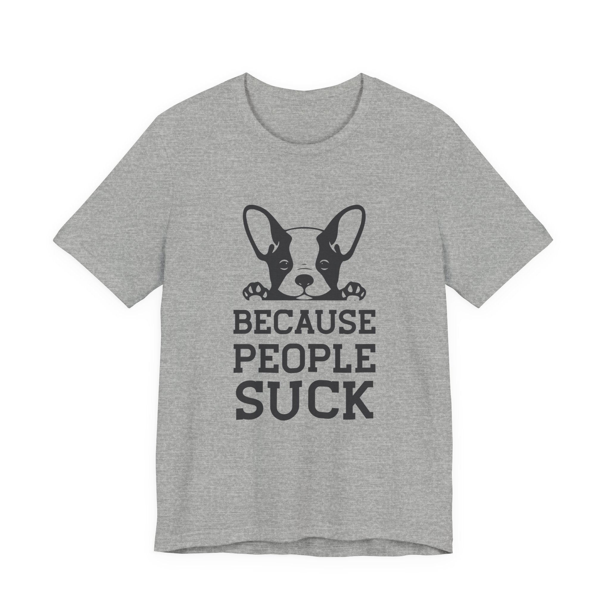 Because People Suck | Tee