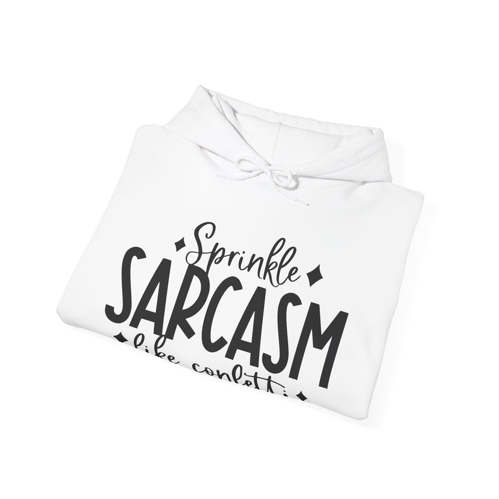 Sprinkle Sarcasm Like Confetti | Hoodie