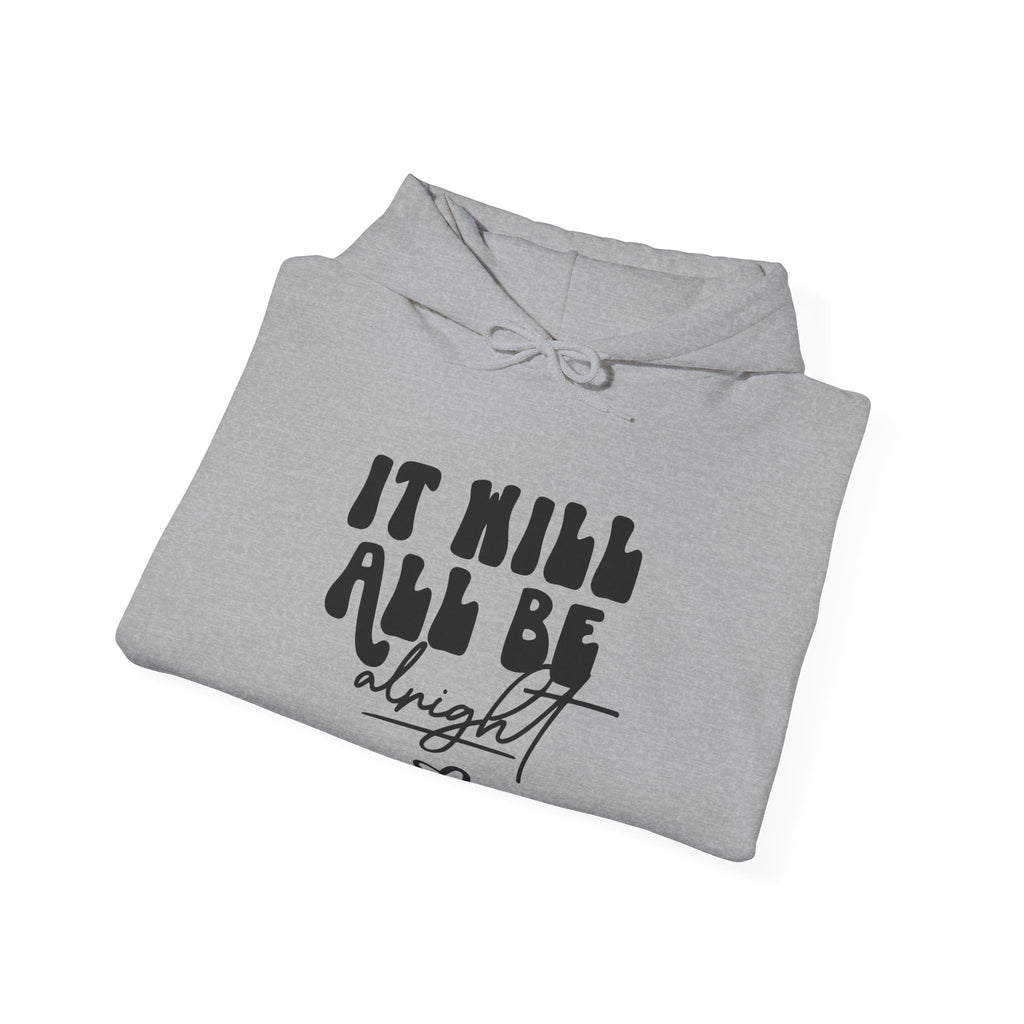 It Will All Be Alright | Hoodie