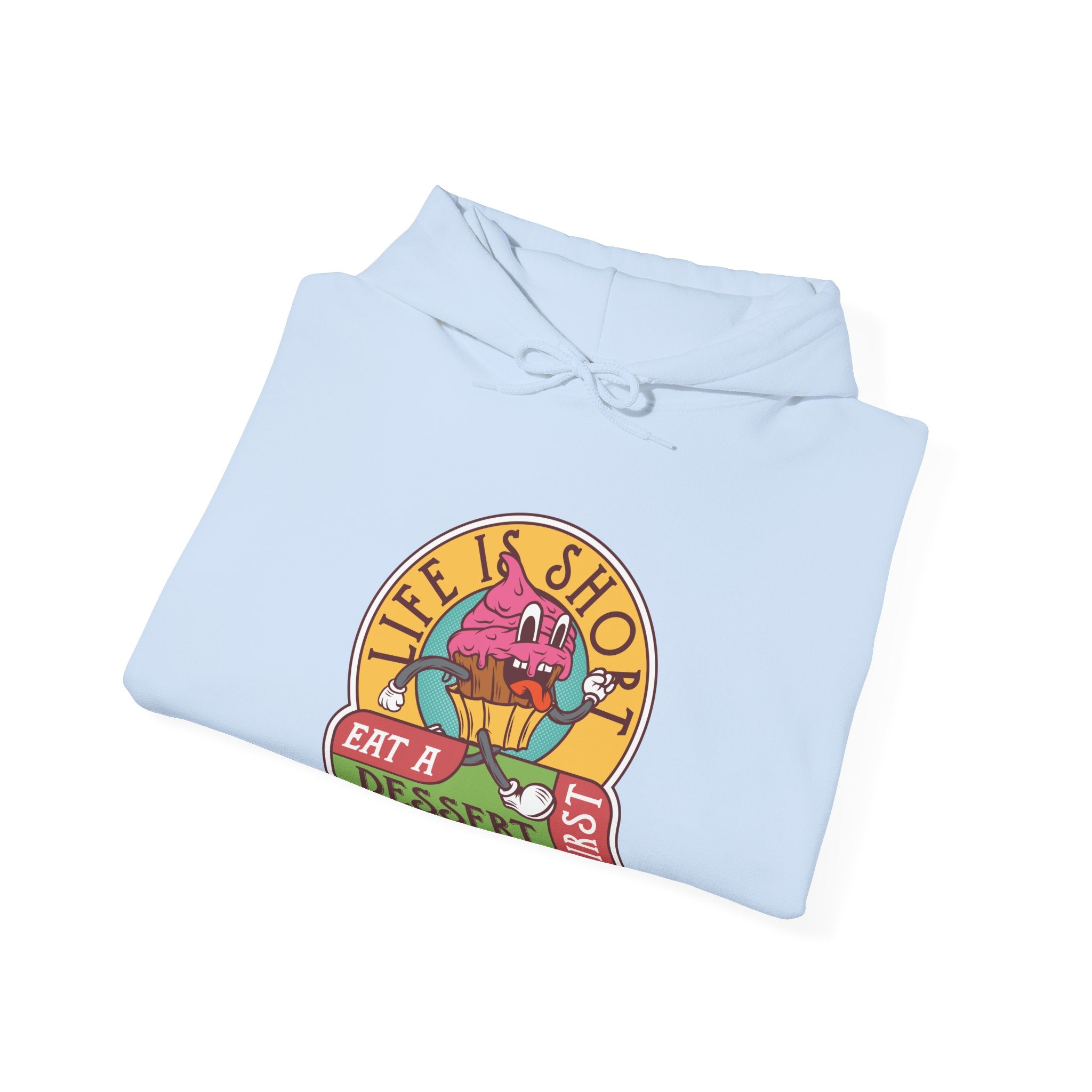 Life Is Short, Eat a Dessert First | Hoodie
