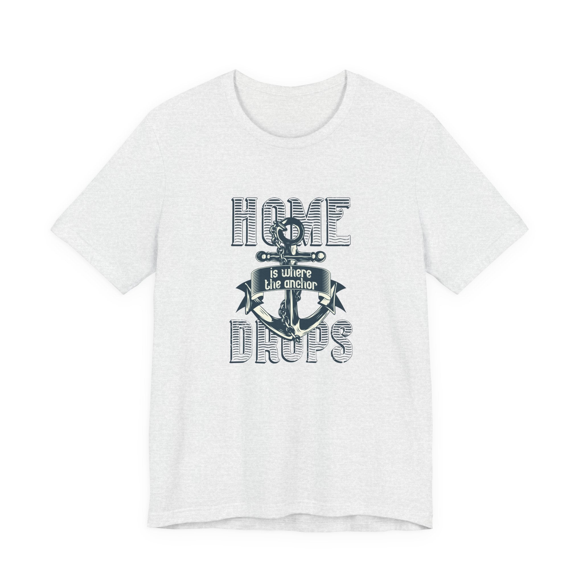 Home Is Where the Anchor Drops | Tee