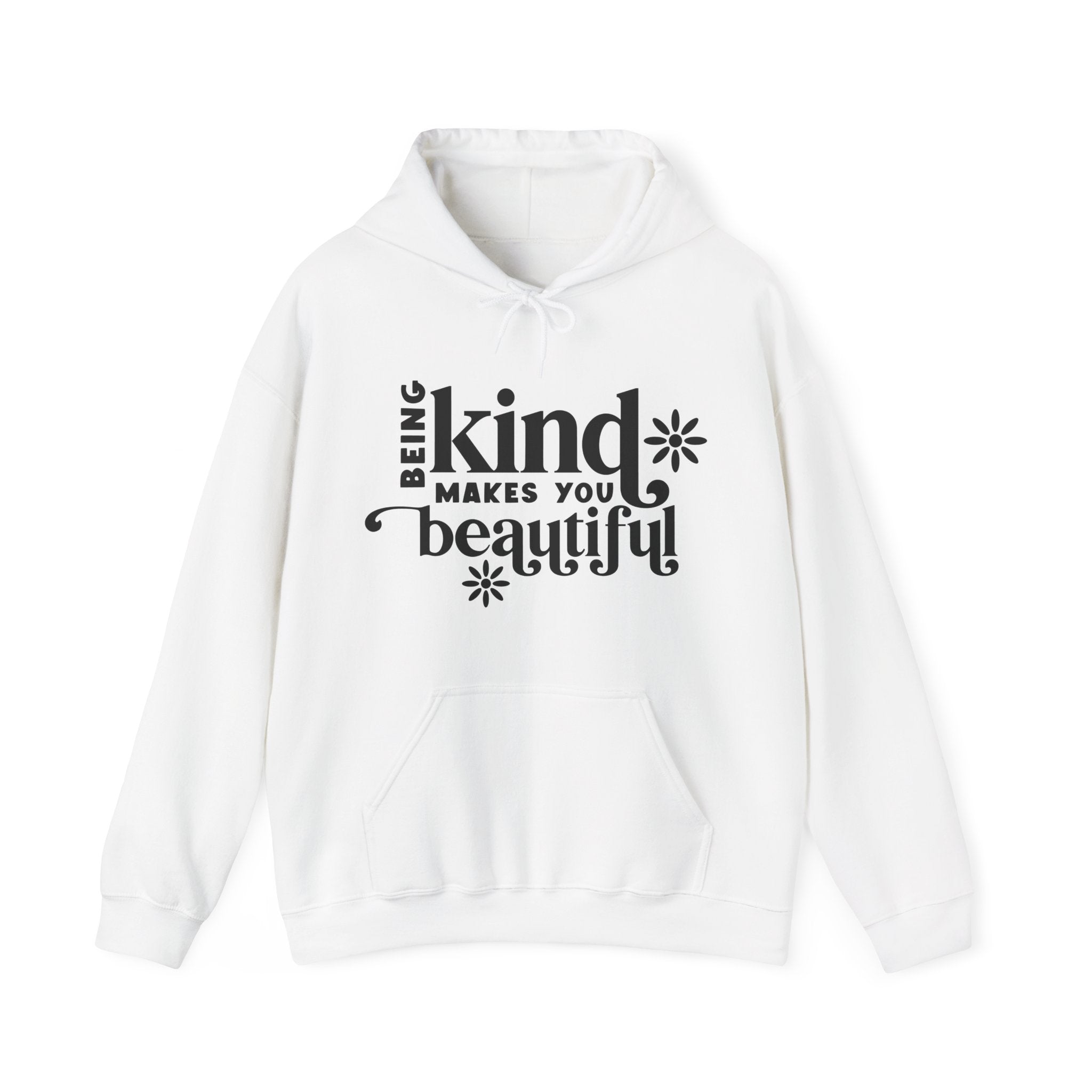 Being Kind Makes You Beautiful | Hoodie
