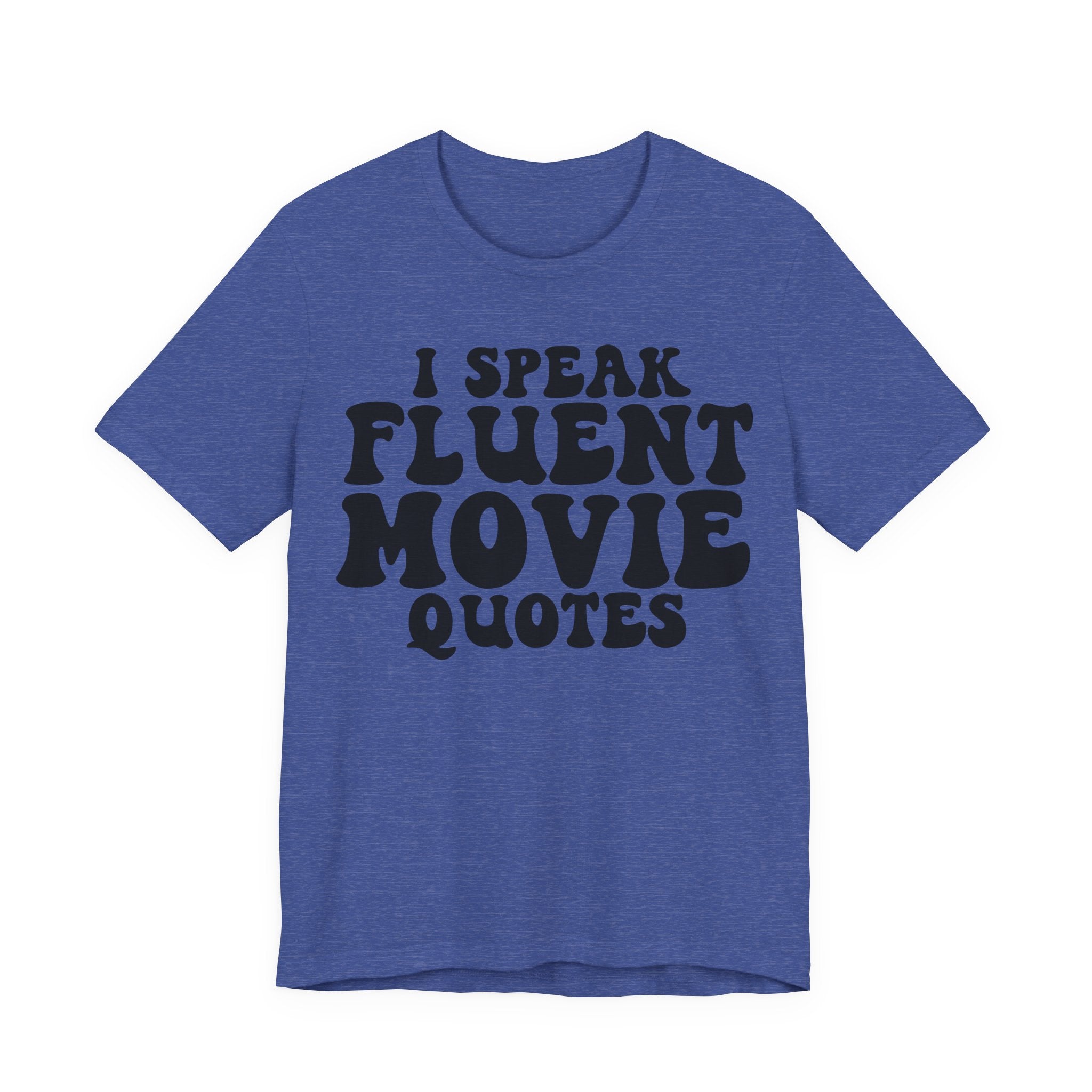 I Speak Fluent Movie Quotes | Tee