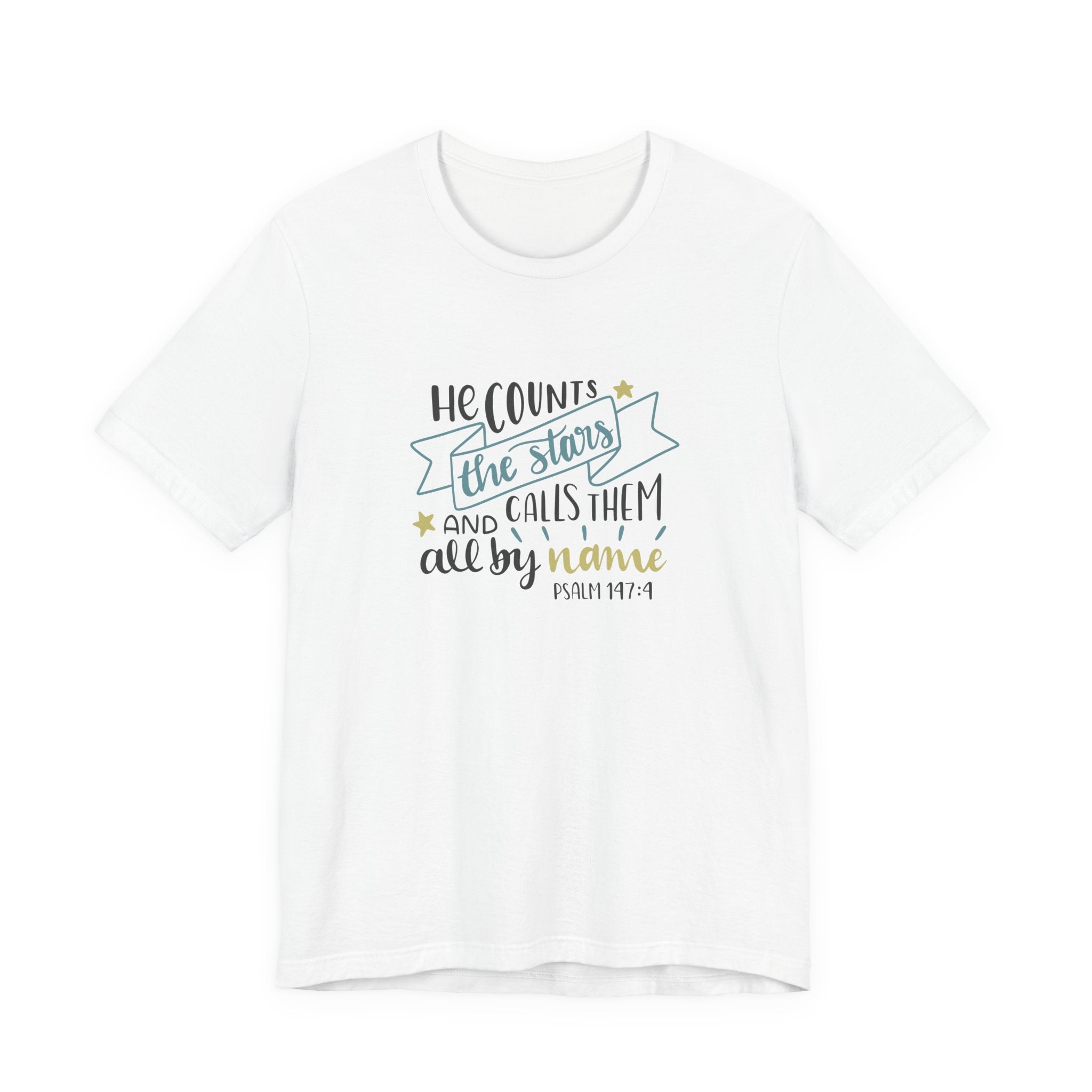 He Counts the Stars and Calls Them All by Name Psalm 147:4 | Tee