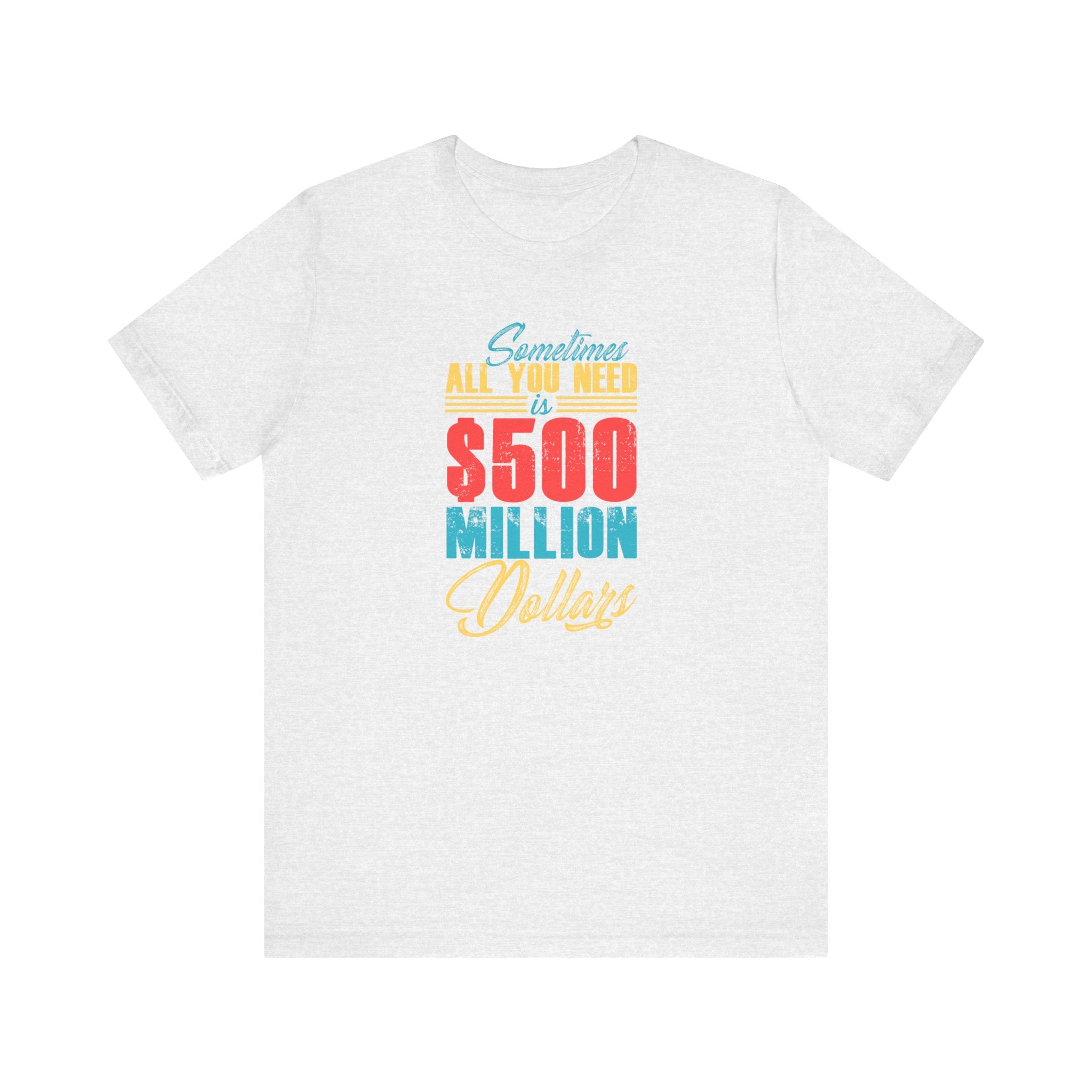 Sometimes All You Need Is $500 Million Dollars | Tee