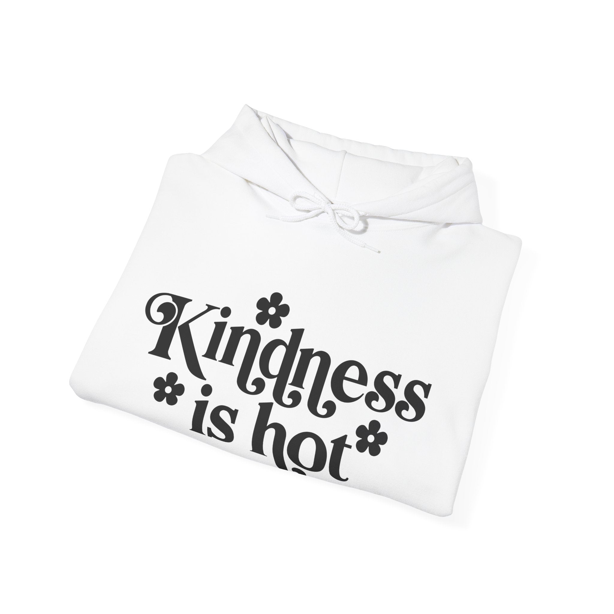 Kindness Is Hot | Hoodie