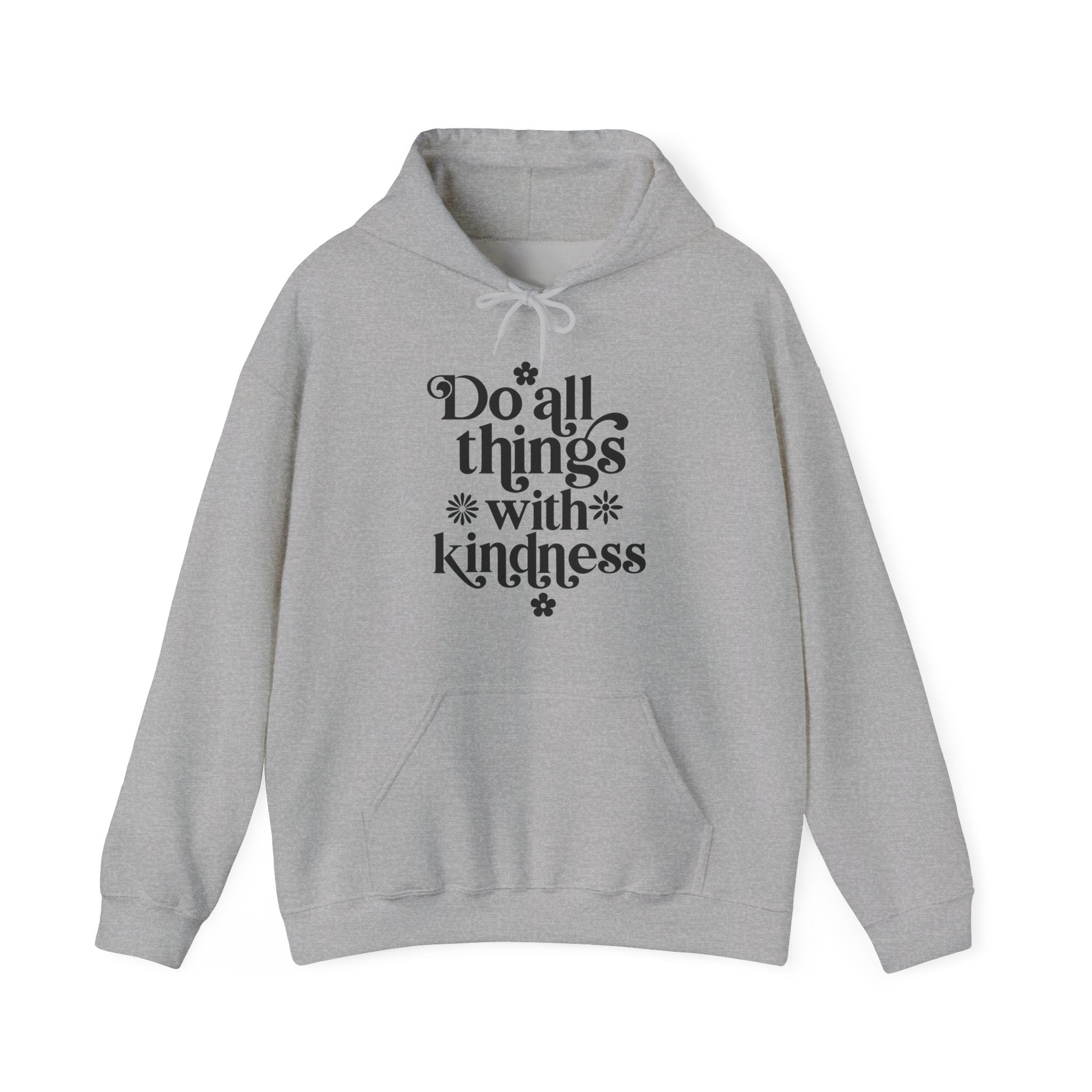 Do All Things With Kindness | Hoodie