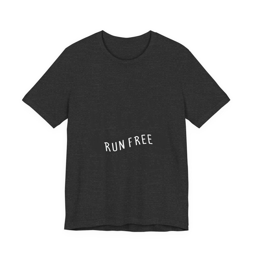 Be Brave, Run Free and Stay Wild | Tee
